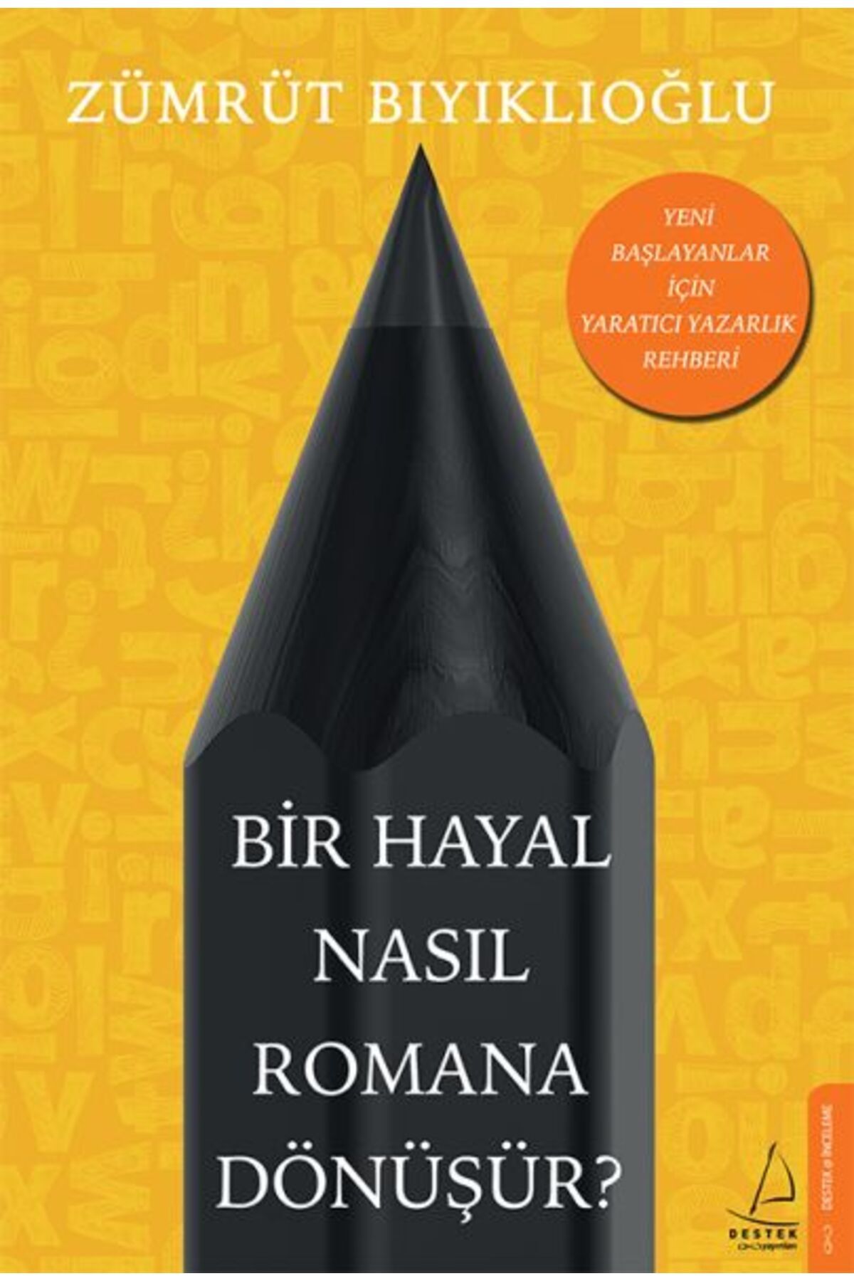 Destek Yayınları Bir Hayal Nasıl Romana Dönüşür?