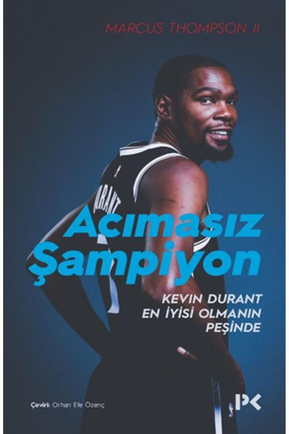Türk Dil Kurumu Yayınları Acımasız Şampiyon - Kevin Durant En İyisi Olmanın Peşinde
