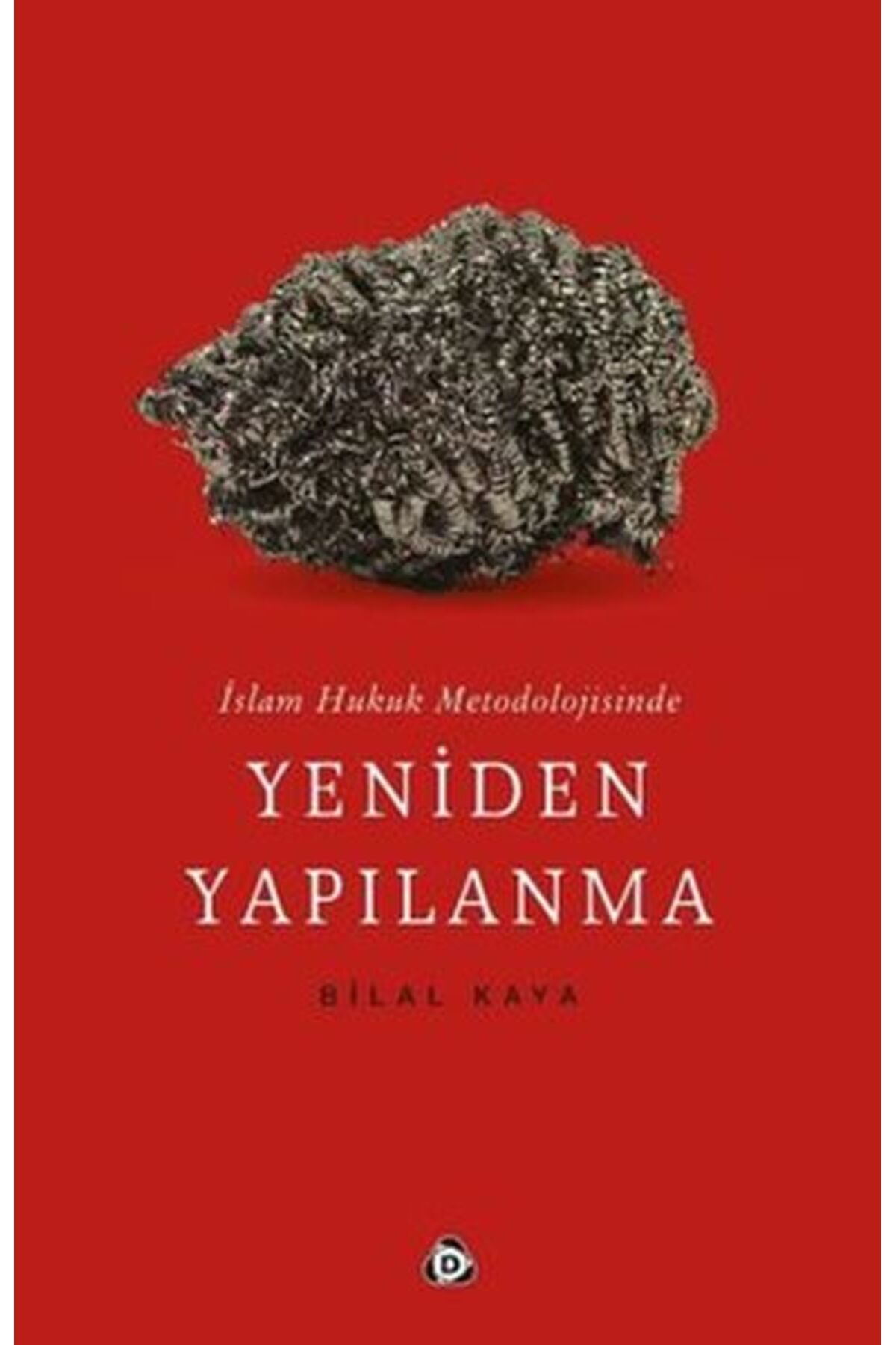 Düşün Yayıncılık İslam Hukuk Metodolojisinde Yeniden Yapılanma