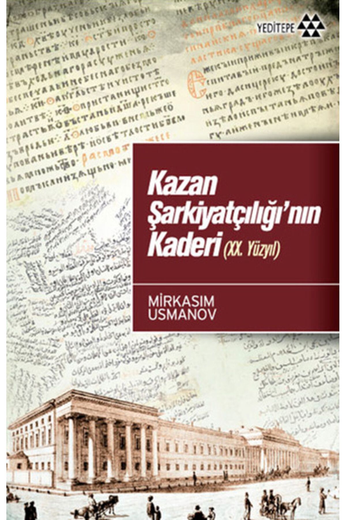 Yeditepe Yayınevi Kazan Şarkiyatçılığı'nın Kaderi