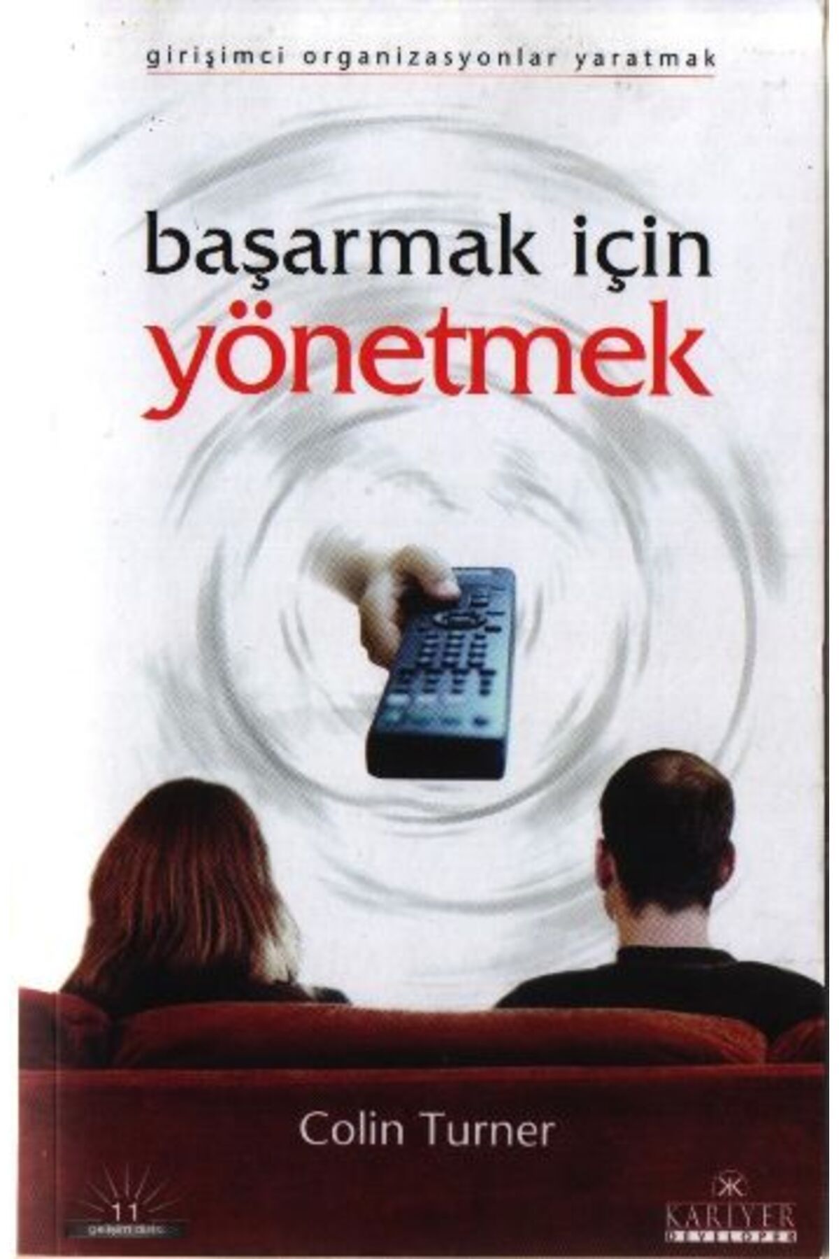 Kariyer Yayınları Başarmak İçin Yönetmek Girişimci Organizasyonlar Yaratmak