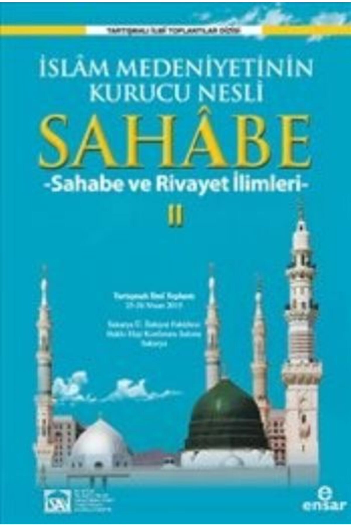 Destek Yayınları İslam Medeniyetinin Kurucu Nesli Sahabe 2 - Sahabe ve Rivayet İlimleri