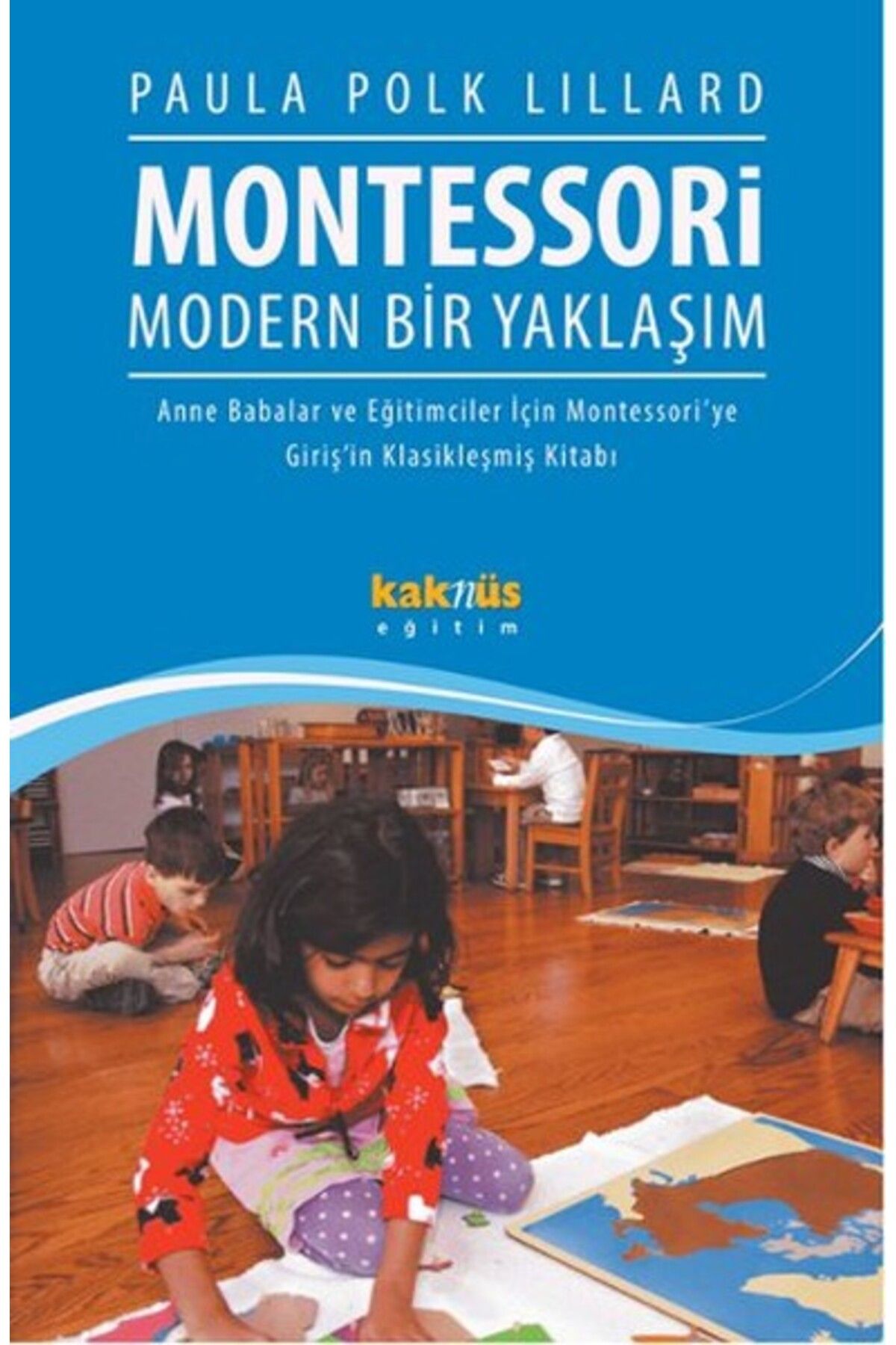Kaknüs Yayınları Montessori Modern Bir Yaklaşım