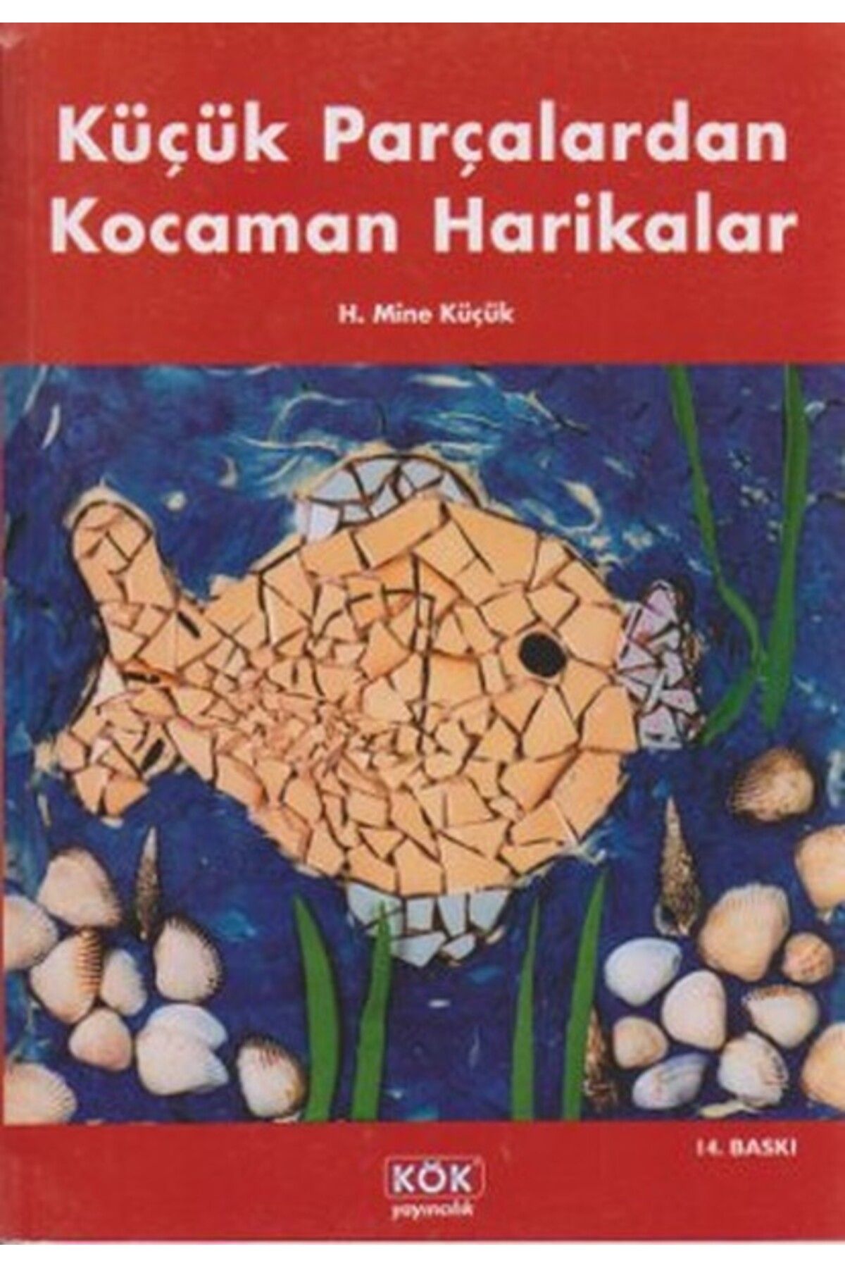 Kök Yayıncılık Küçük Parçalardan Kocaman Harikalar
