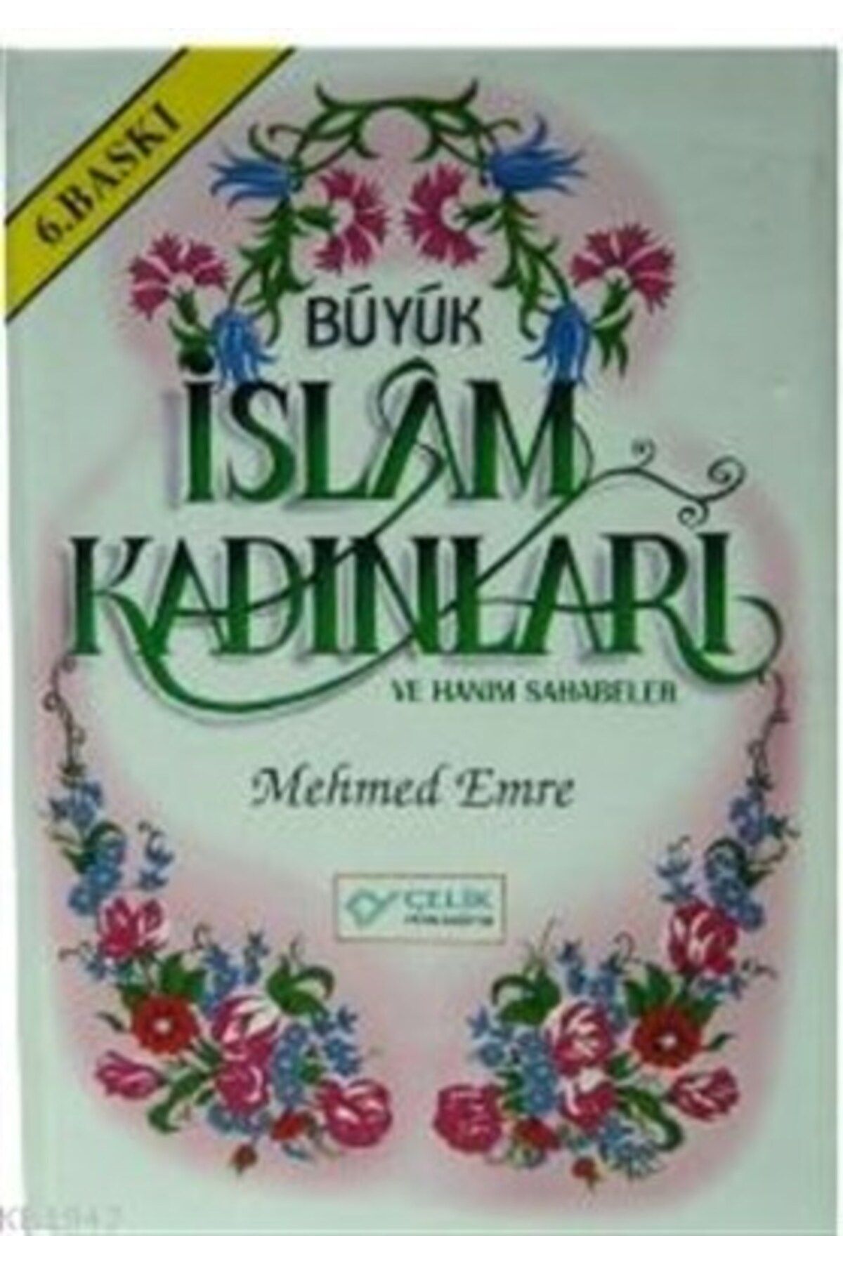 Çelik Yayınevi Büyük İslam Kadınları ve Hanım Sahabeler