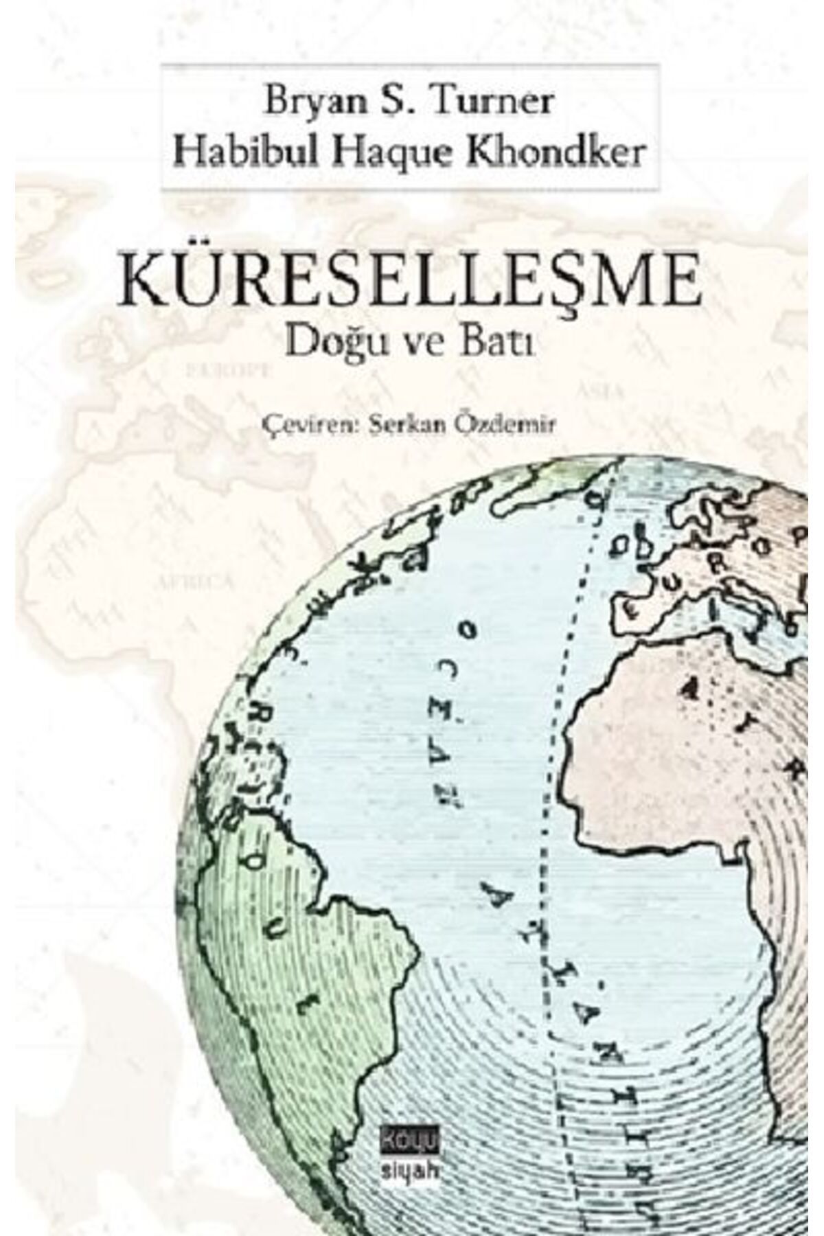 Koyu Siyah Kitap Küreselleşme : Doğu ve Batı