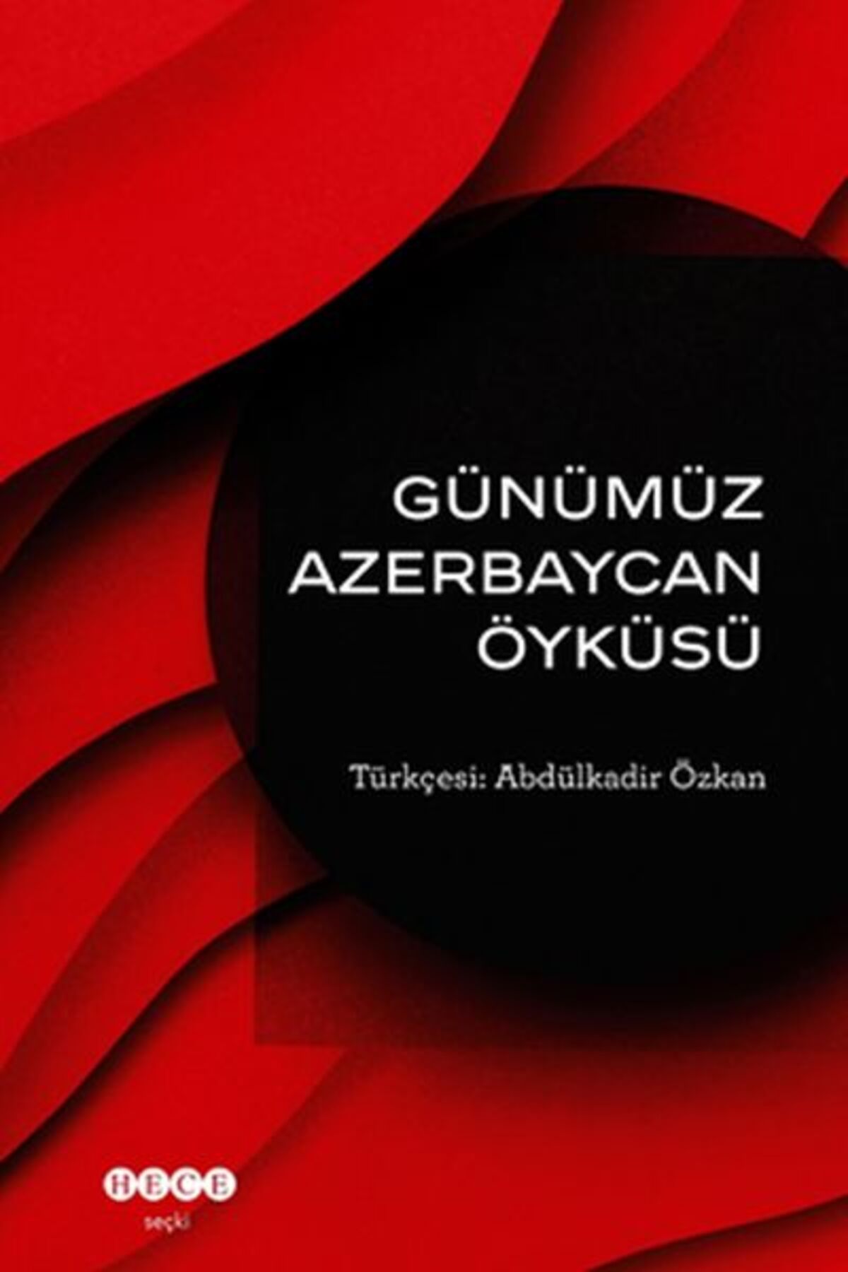 Hece Yayınları Günümüz Azerbeycan Öyküsü