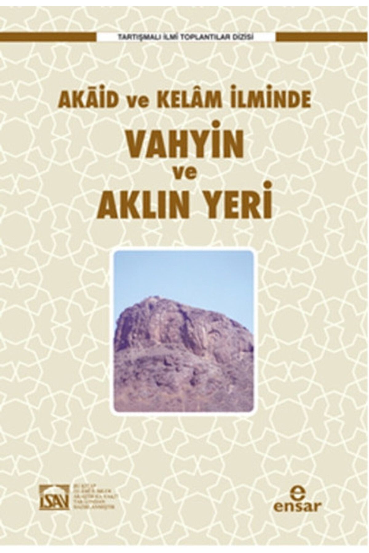 Ensar Neşriyat Akaid ve Kelam İlminde Vahyin ve Aklın Yeri