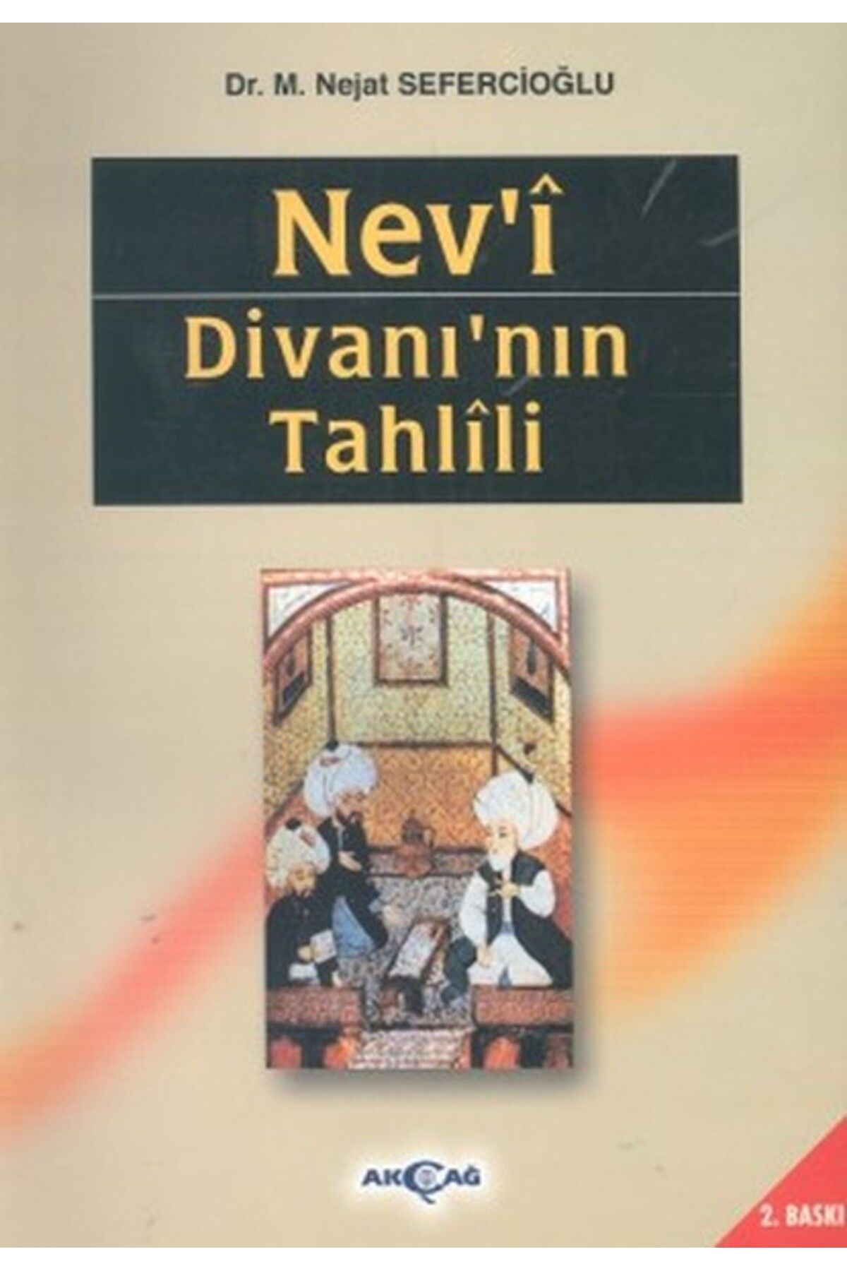 Akçağ Yayınları Nev'i Divanı'nın Tahlili