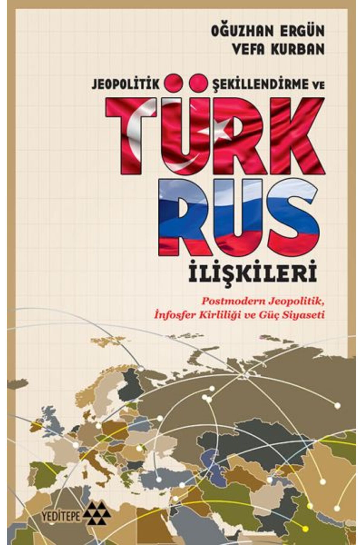 Yeditepe Yayınevi Jeopolitik Şekillendirme ve Türk Rus İlişkileri