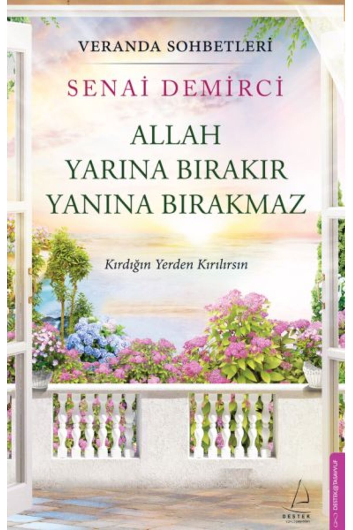 Destek Yayınları Veranda Sohbetleri - Allah Yarına Bırakır Yanına Bırakmaz