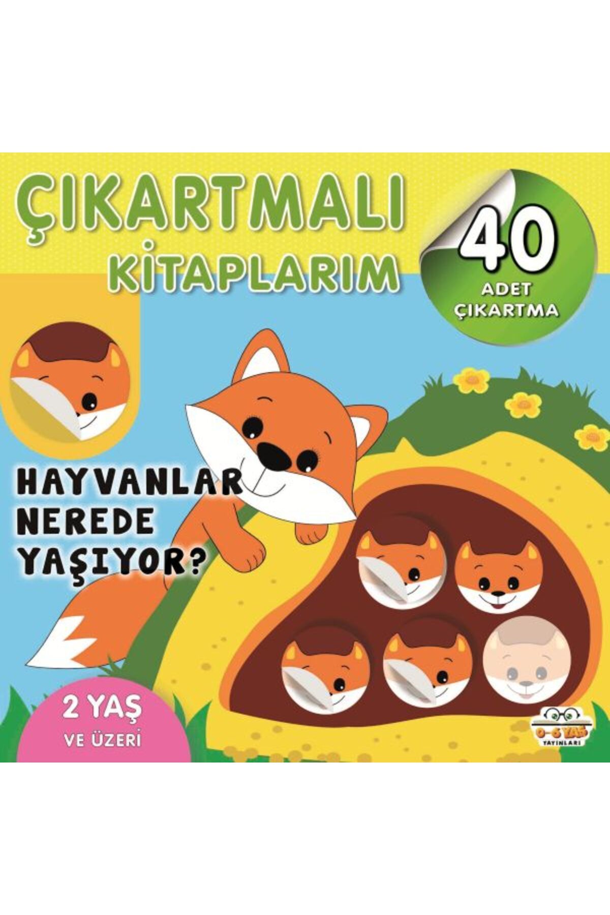 0-6 Yaş Yayınları Çıkartmalı Kitaplarım-Hayvanlar Nerede Yaşıyor?