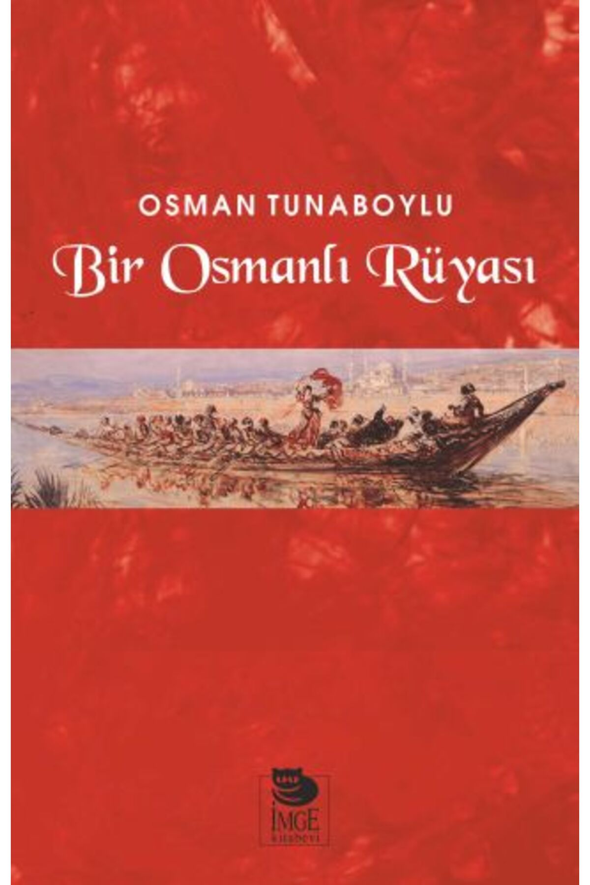İmge Kitabevi Yayınları Bir Osmanlı Rüyası