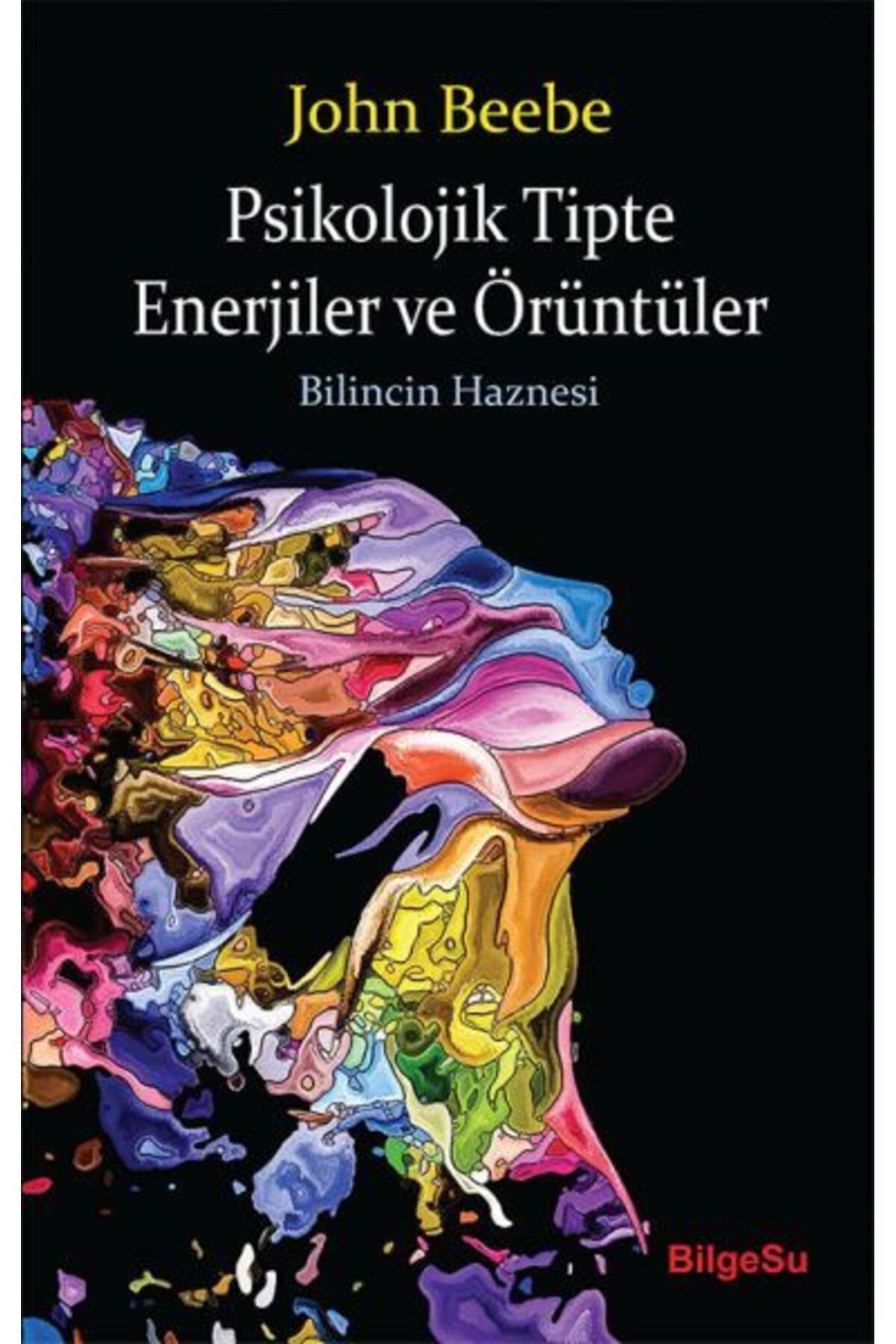 Bilgesu Yayıncılık Psikolojik Tipte Enerjiler ve Örüntüler - Bilincin Haznesi