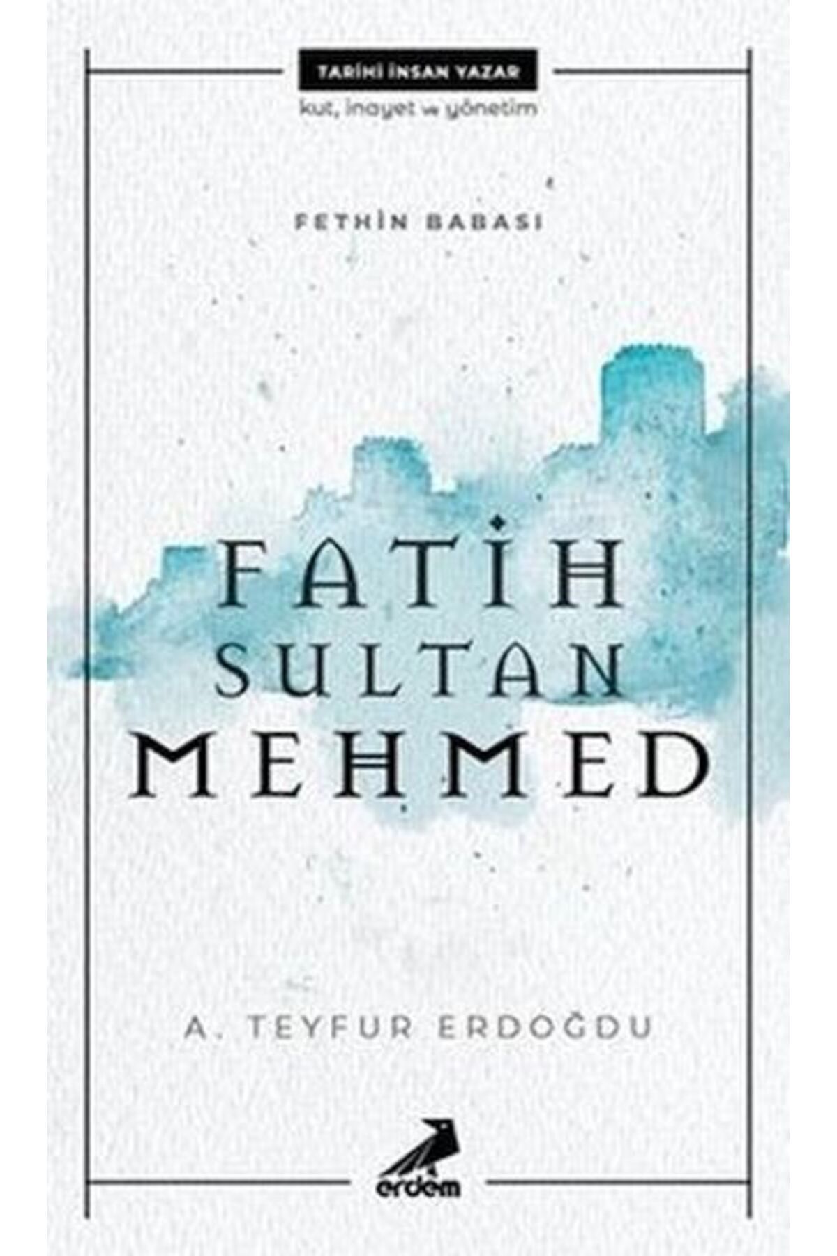 Erdem Yayınları Fethin Babası Fatih Sultan Mehmed
