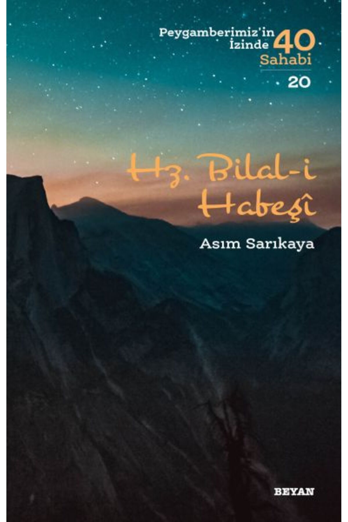 Beyan Yayınları Hz. Bilal-i Habeşi - Peygamberimiz'in İzinde 40 Sahabi - 20