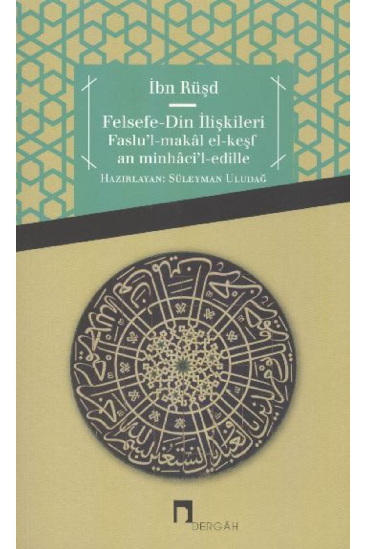 Destek Yayınları Felsefe - Din İlişkileri Faslu'l-Makal el-Keşfan minhaci'l-edille