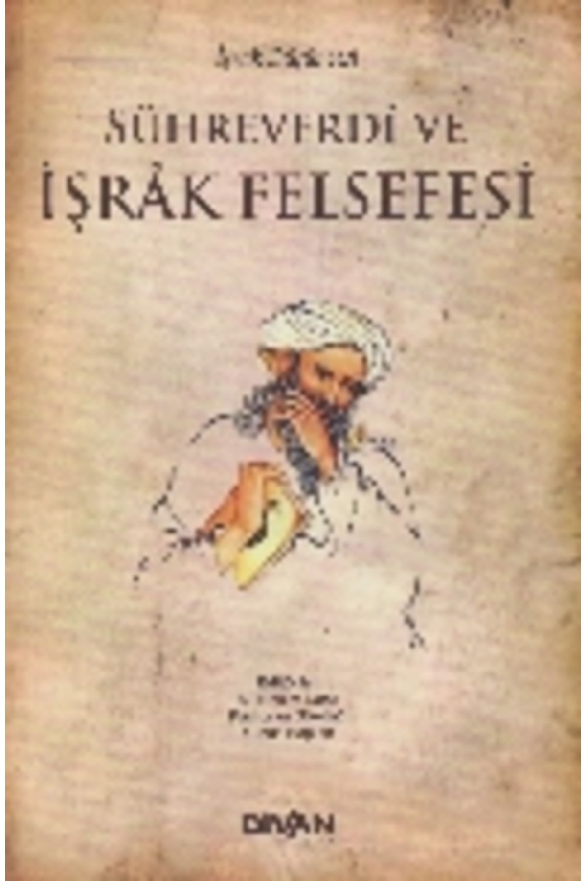 Destek Yayınları Sühreverdi ve İşrak Felsefesi