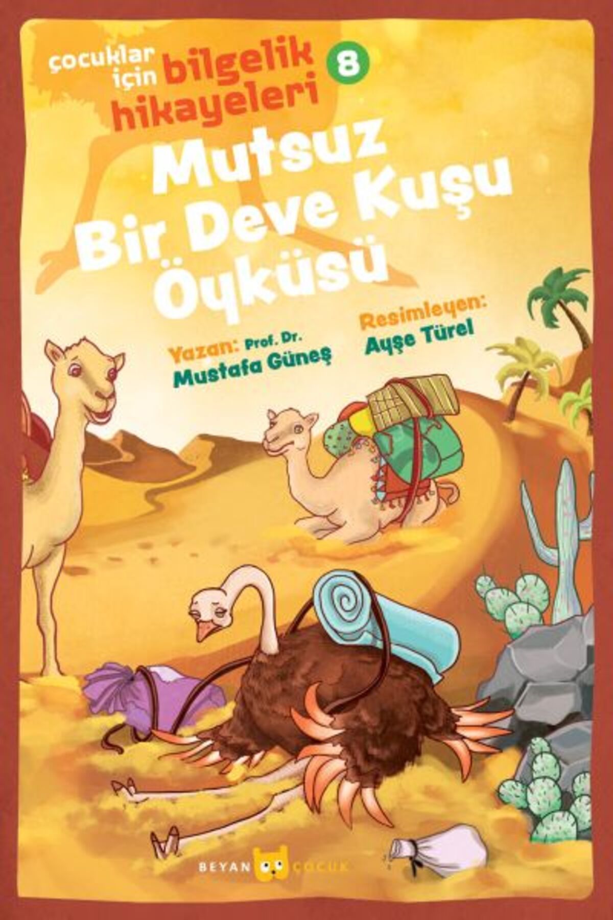 Beyan Yayınları Mutsuz Bir Deve Kuşu Öyküsü - Çocuklar İçin Bilgelik Hikayeleri 8