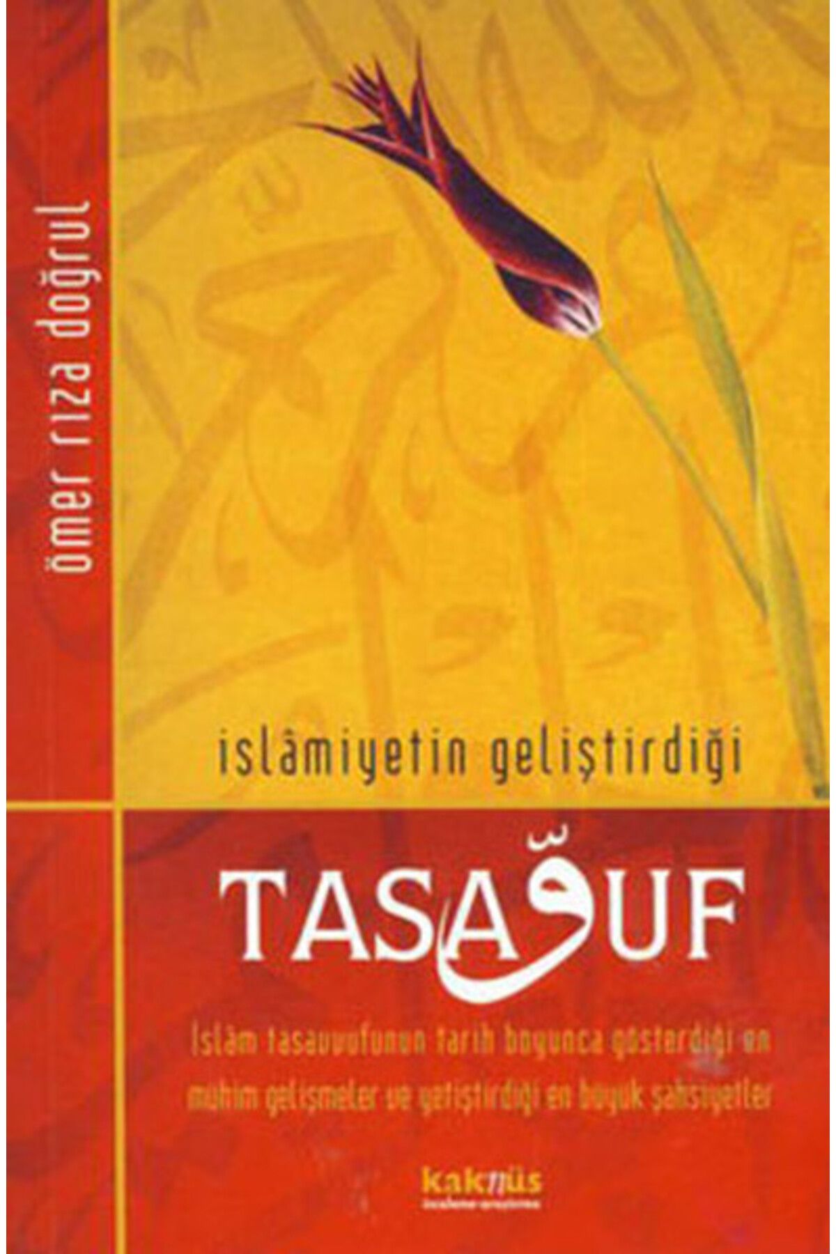Kaknüs Yayınları İslamiyetin Geliştirdiği Tasavvuf