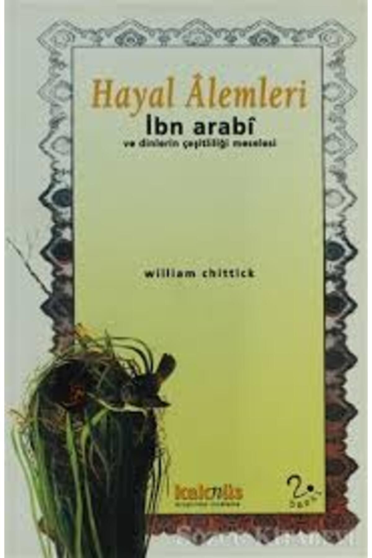 Kaknüs Yayınları Hayal Alemleri - İbn Arabi ve Dinlerin Çeşitliliği Meselesi