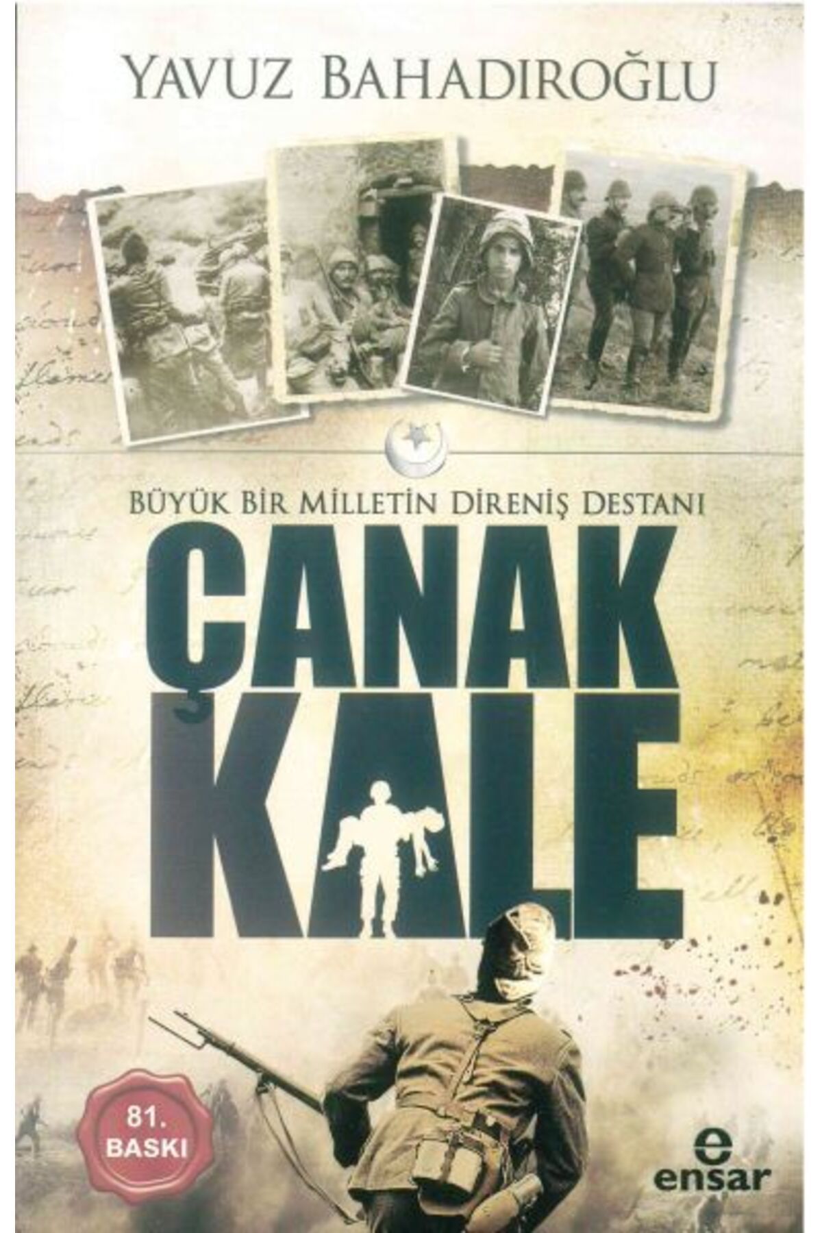 Ensar Neşriyat Büyük Bir Milletin Direniş Destanı Çanakkale