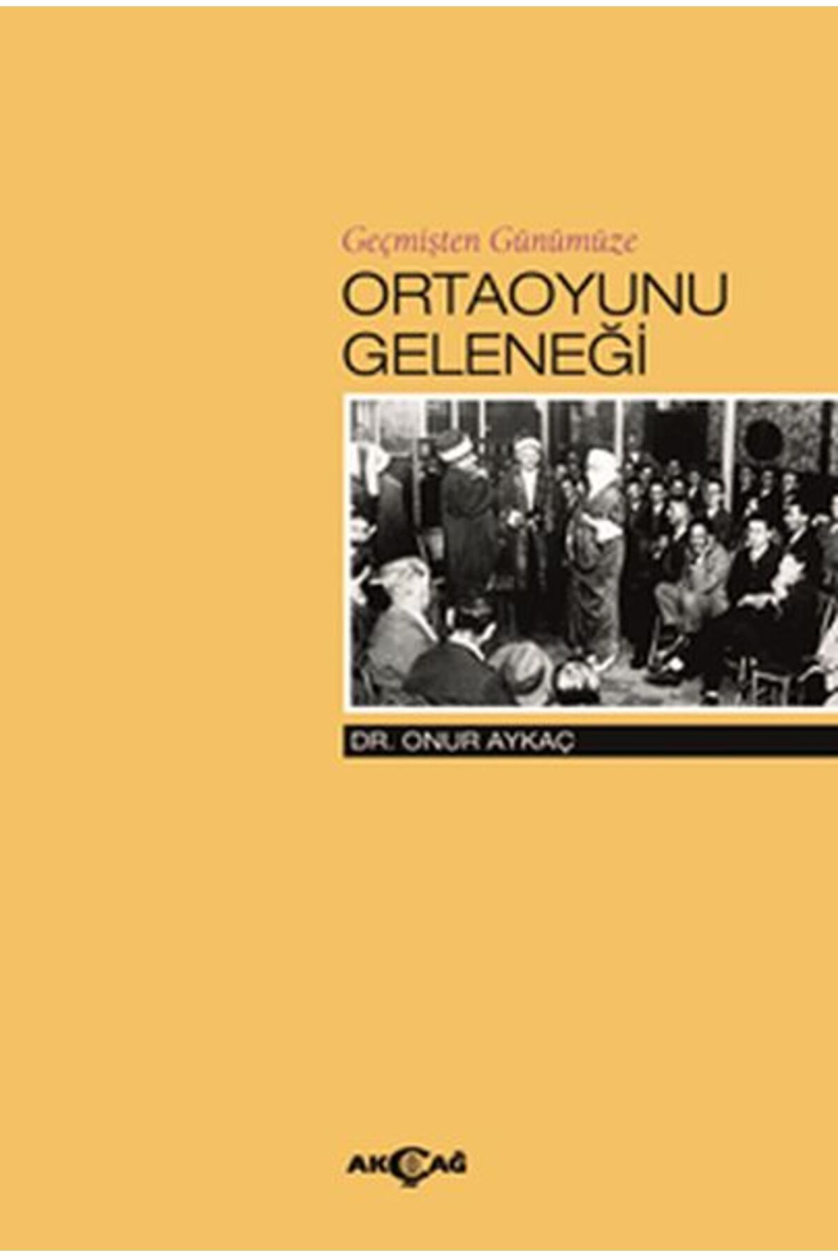 Destek Yayınları Geçmişten Günümüze Ortaoyunu Geleneği