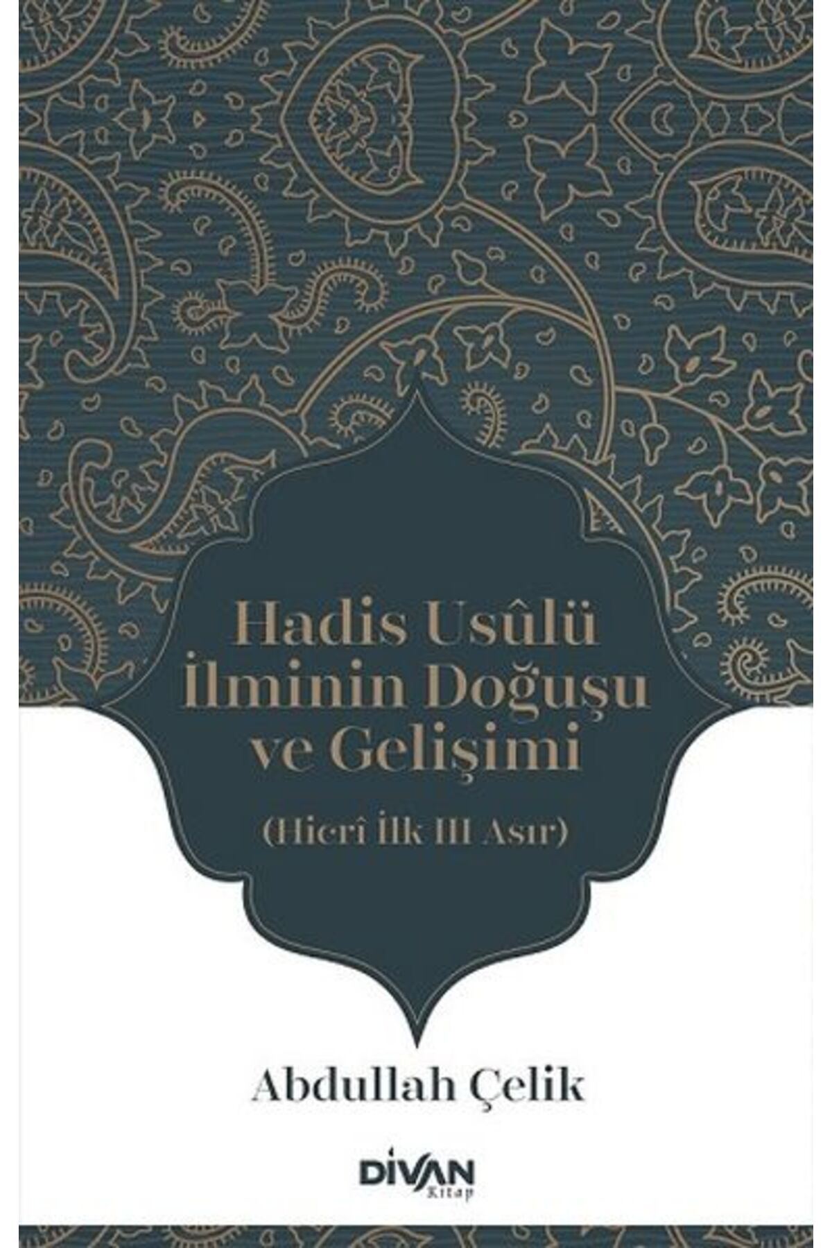 Divan Kitap Hadis Usûlü İlminin Doğuşu ve Gelişimi