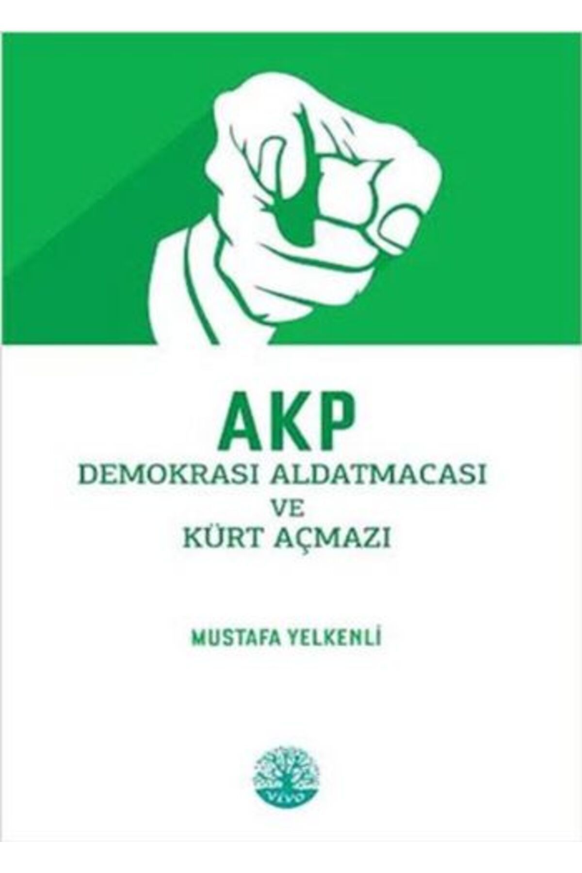 Türk Dil Kurumu Yayınları AKP Demokrasi Aldatmacası ve Kürt Açmazı