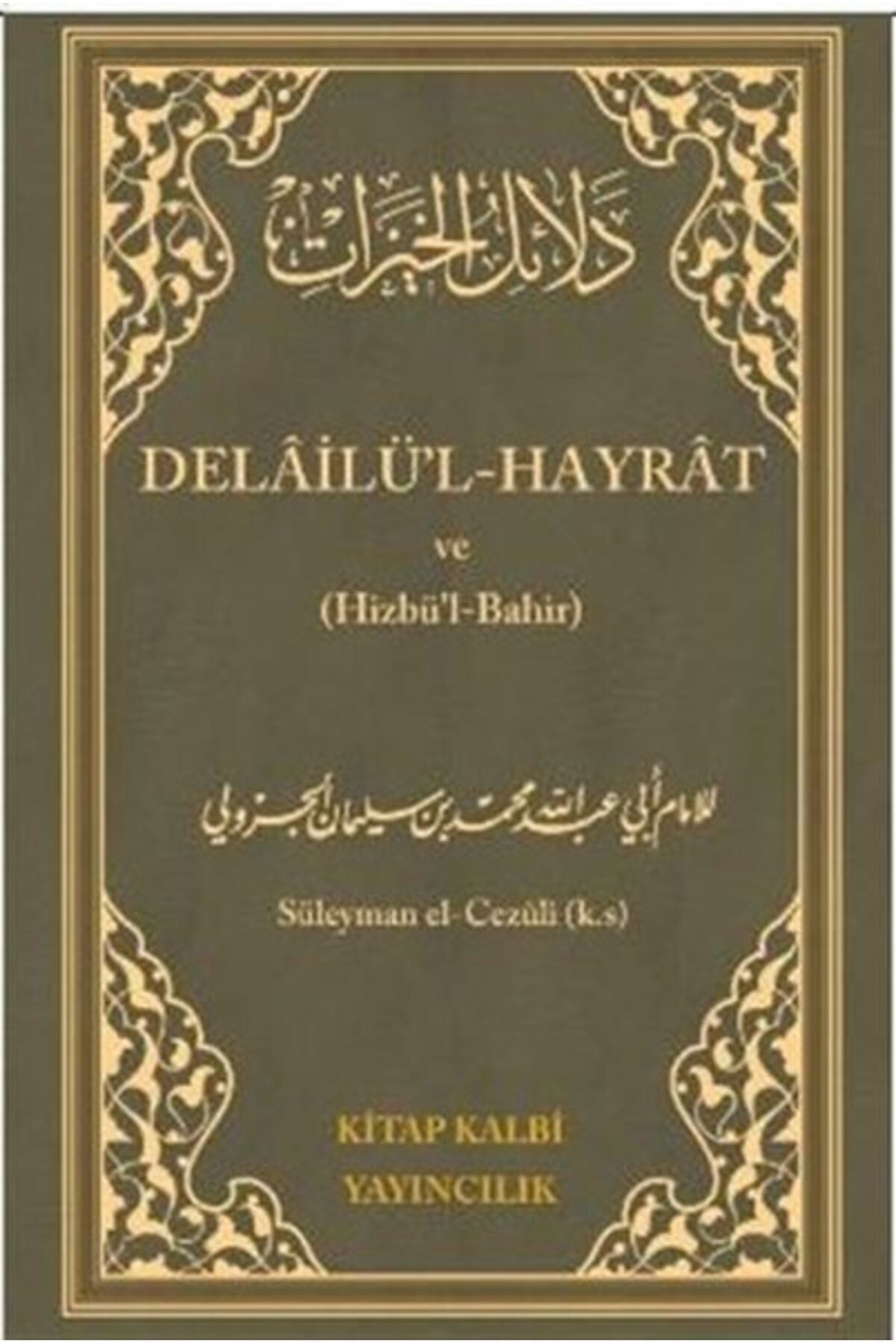 Kitap Kalbi Yayıncılık Delailül - Hayrat ve (Hizbül-Bahir)