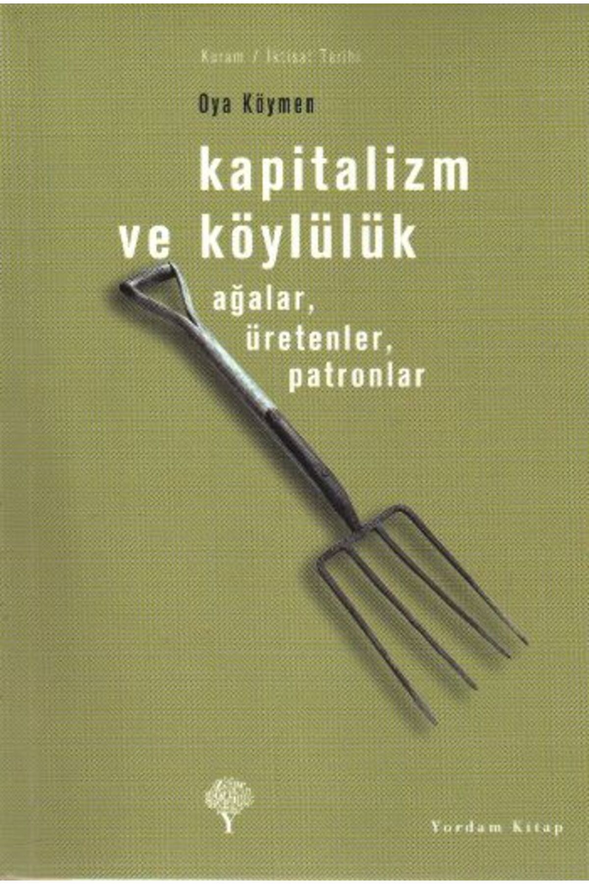 Yordam Kitap Kapitalizm ve Köylülük-Ağalar, Üretenler, Patronlar