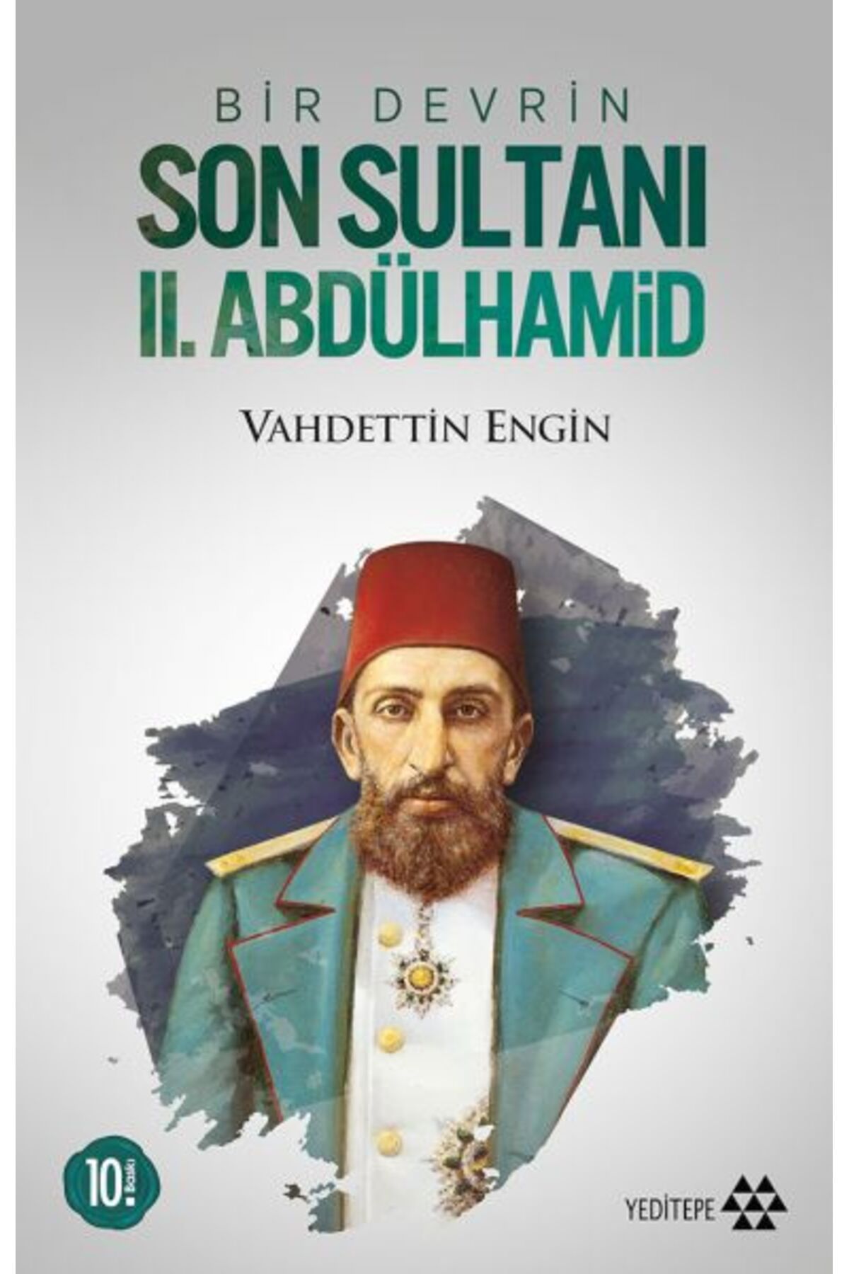 Yeditepe Yayınevi Bir Devrin Son Sultanı 2. Abdülhamid