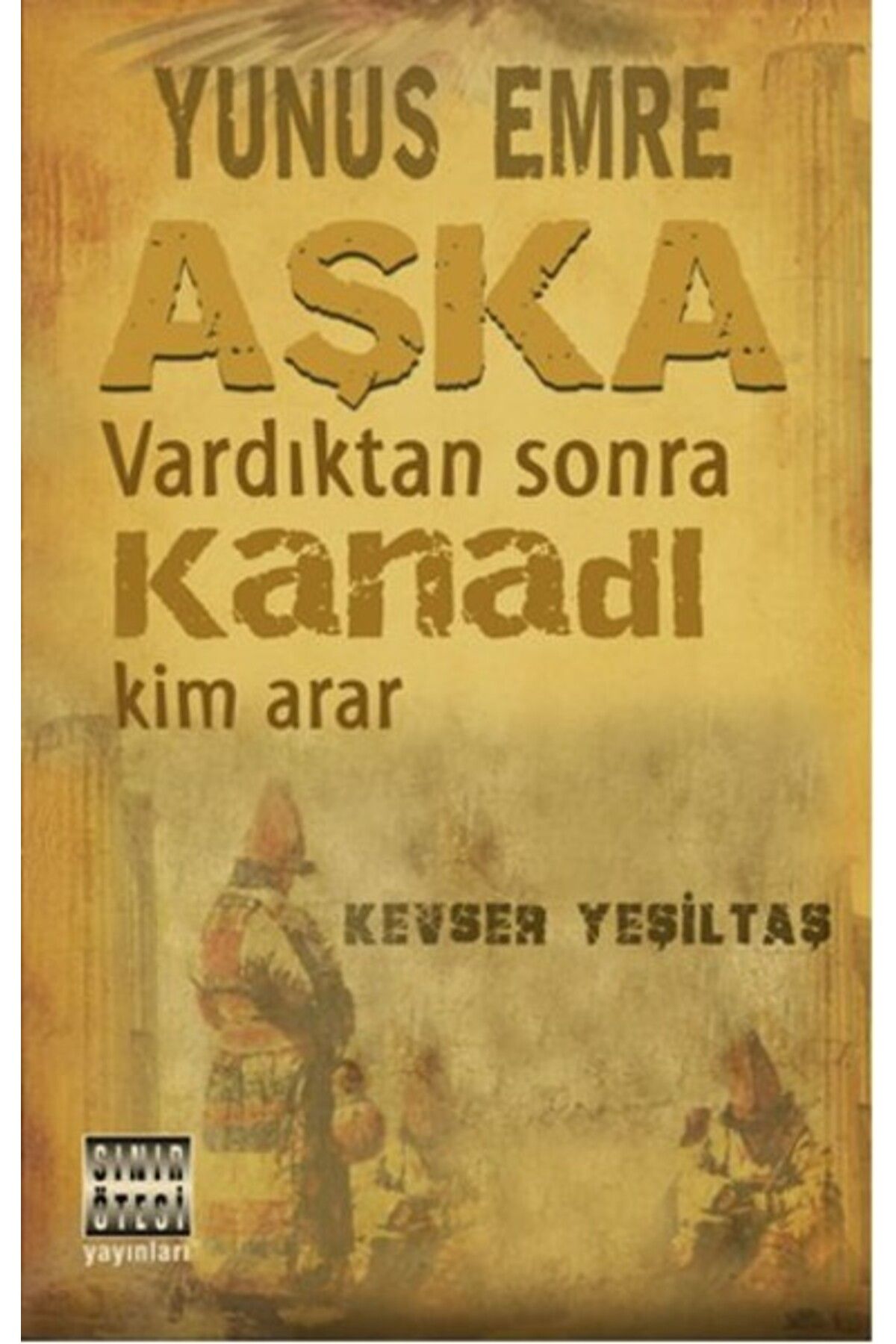 Karma Kitaplar Yunus Emre Aşka Vardıktan Sonra Kanadı