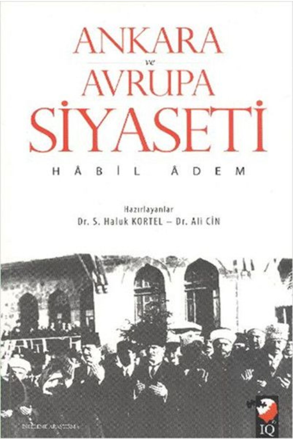 IQ Kültür Sanat Yayıncılık Ankara ve Avrupa Siyaseti