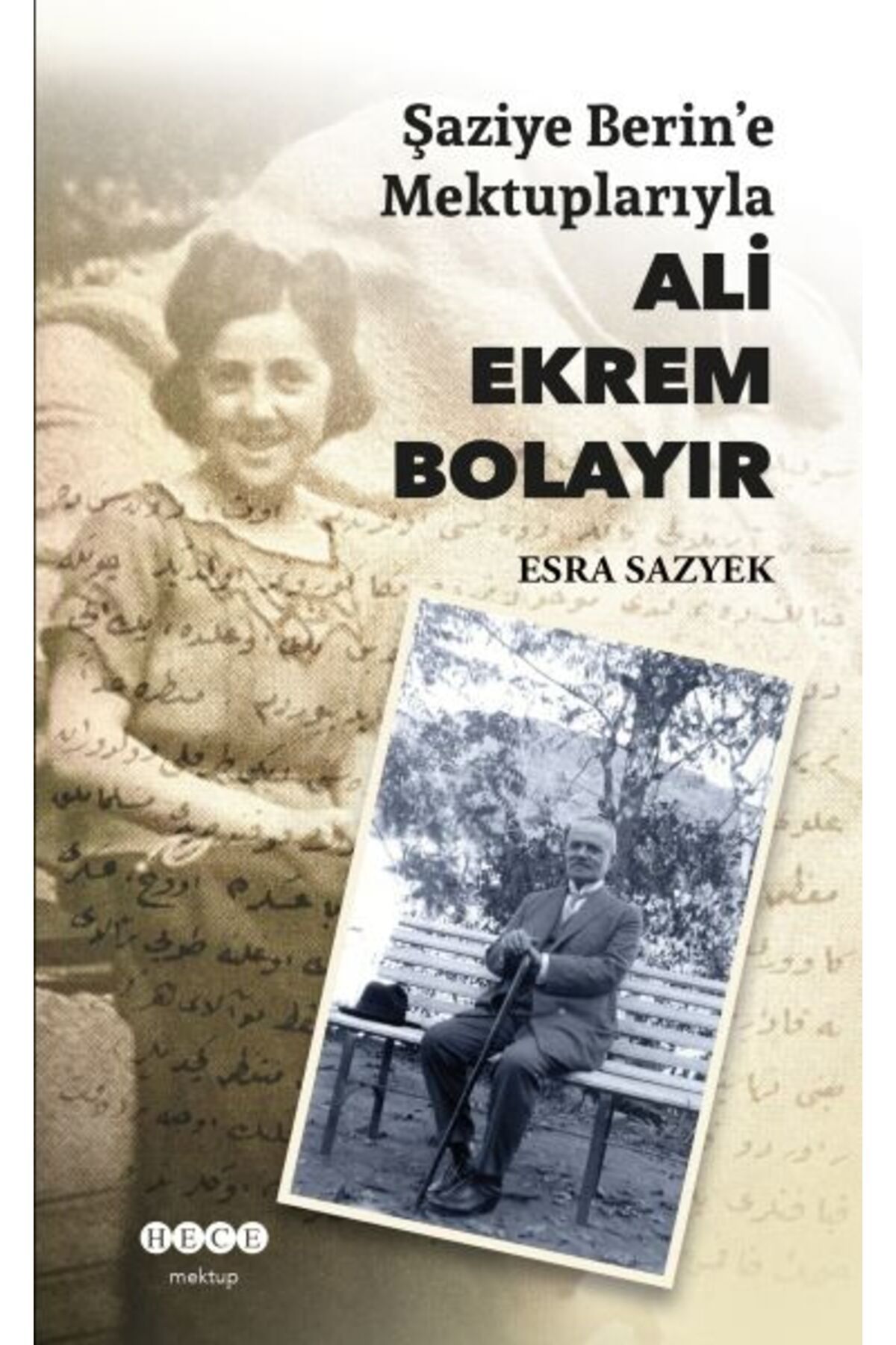 Hece Yayınları Şaziye Berin'e Mektuplarıyla Ali Ekrem Bolayır