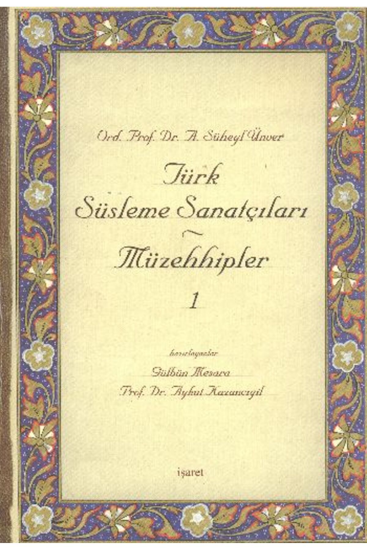 İşaret Yayınları Türk Süsleme Sanatçıları Müzehhipler - 1