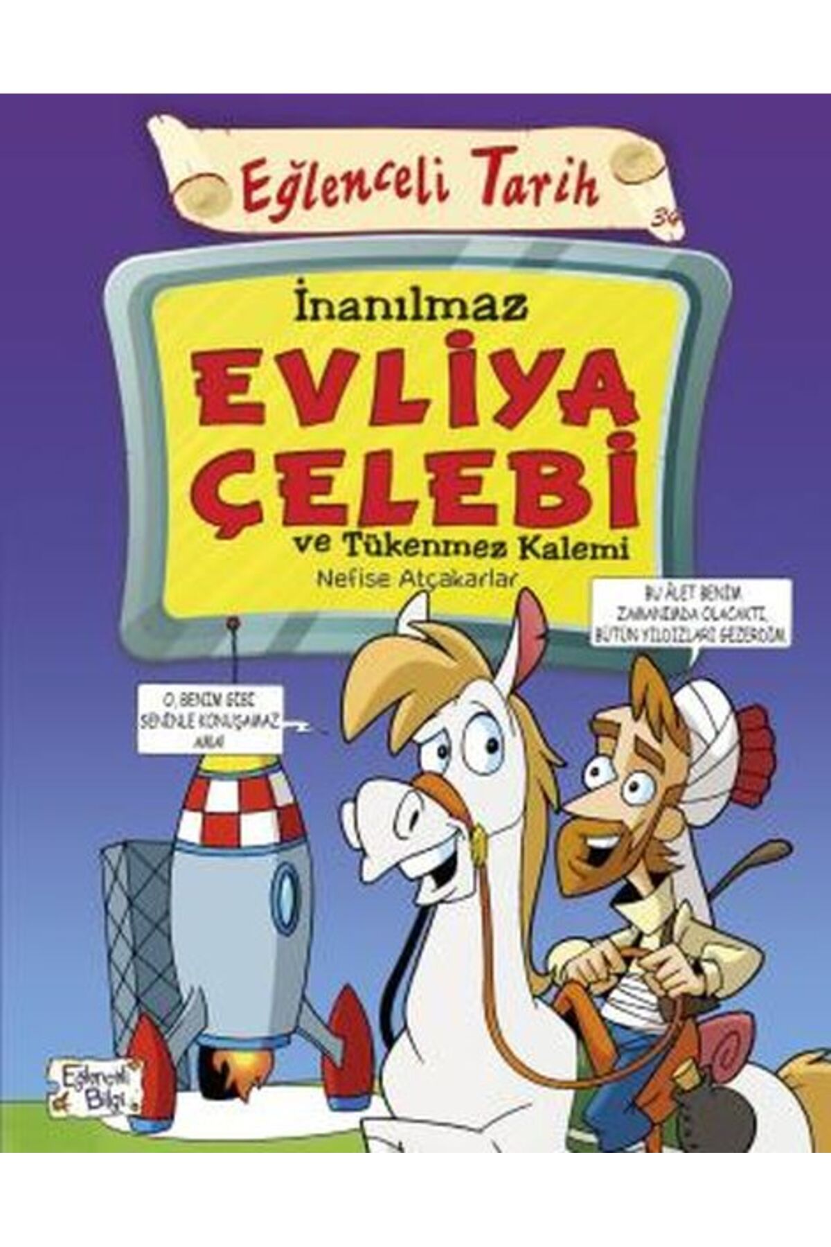 Eğlenceli Bilgi İnanılmaz Evliya Çelebi ve Tükenmez Kalemi