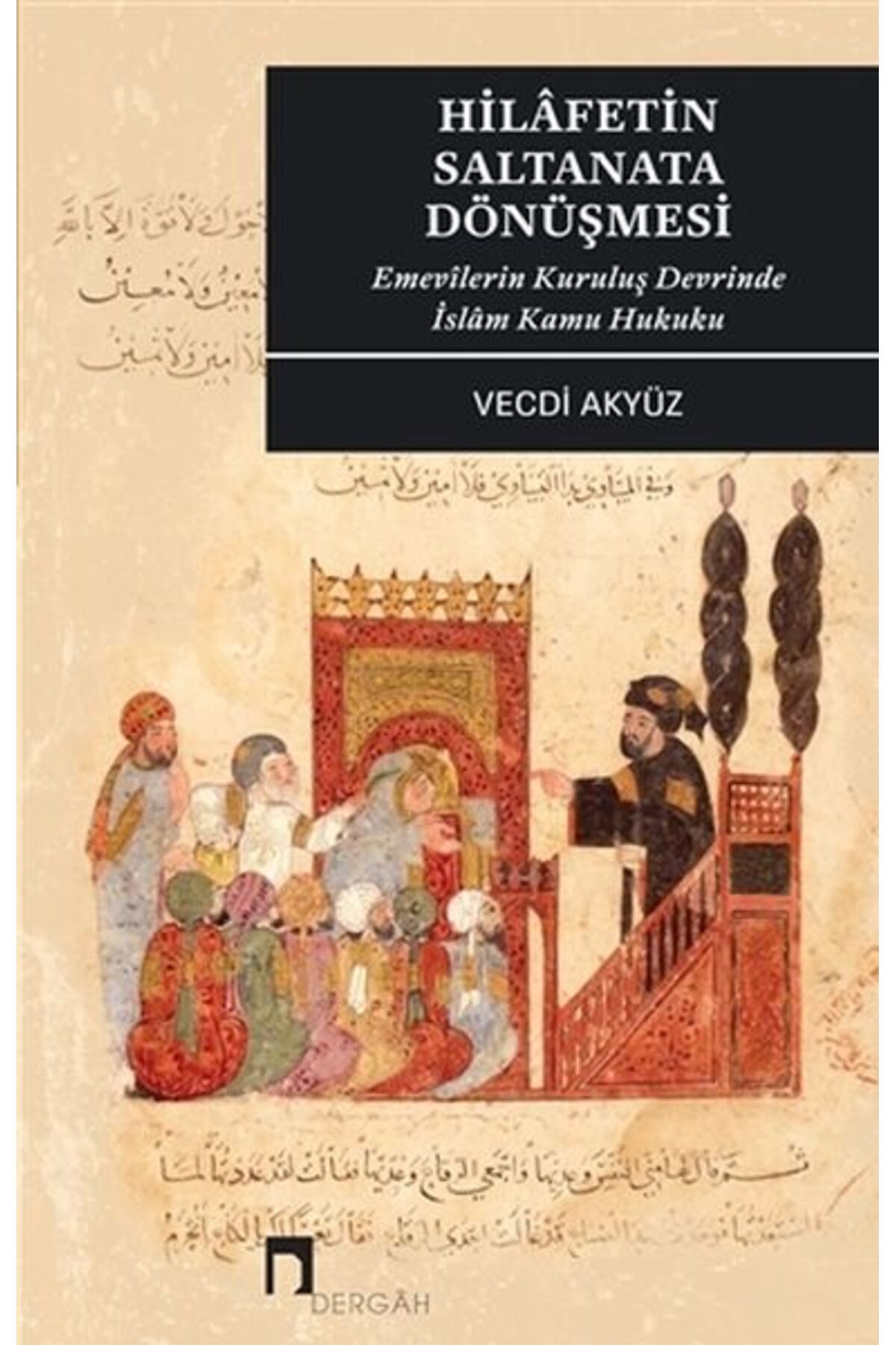 Dergah Yayınları Hilafetin Saltanata Dönüşmesi