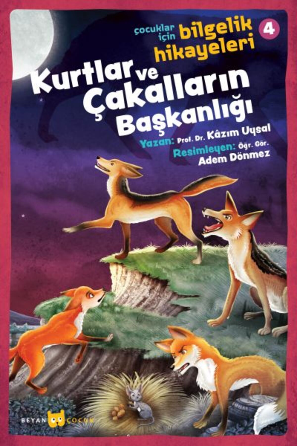 Beyan Yayınları Kurtlar ve Çakalların Başkanlığı - Çocuklar İçin Bilgelik Hikayeleri 4