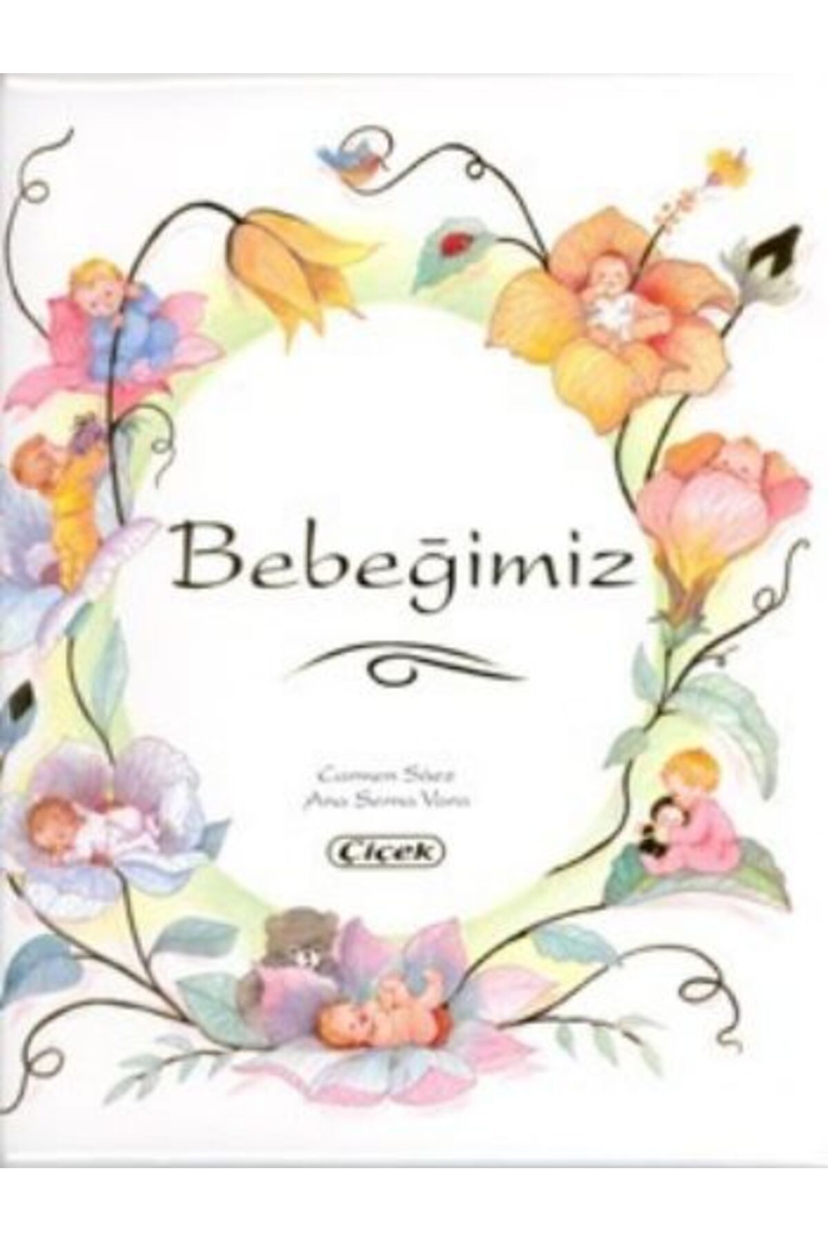 Çiçek Yayıncılık Bebeğimiz (Ciltli)