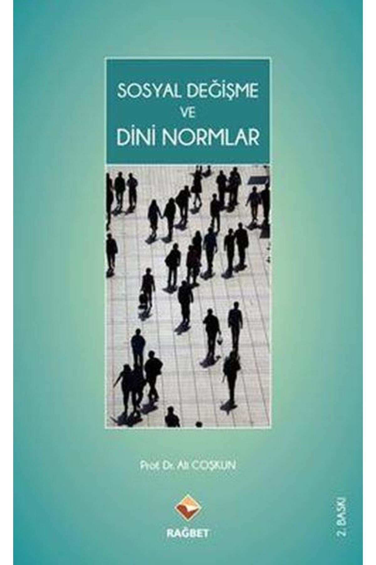 Rağbet Yayınları Sosyal Değişme Ve Dini Normlar