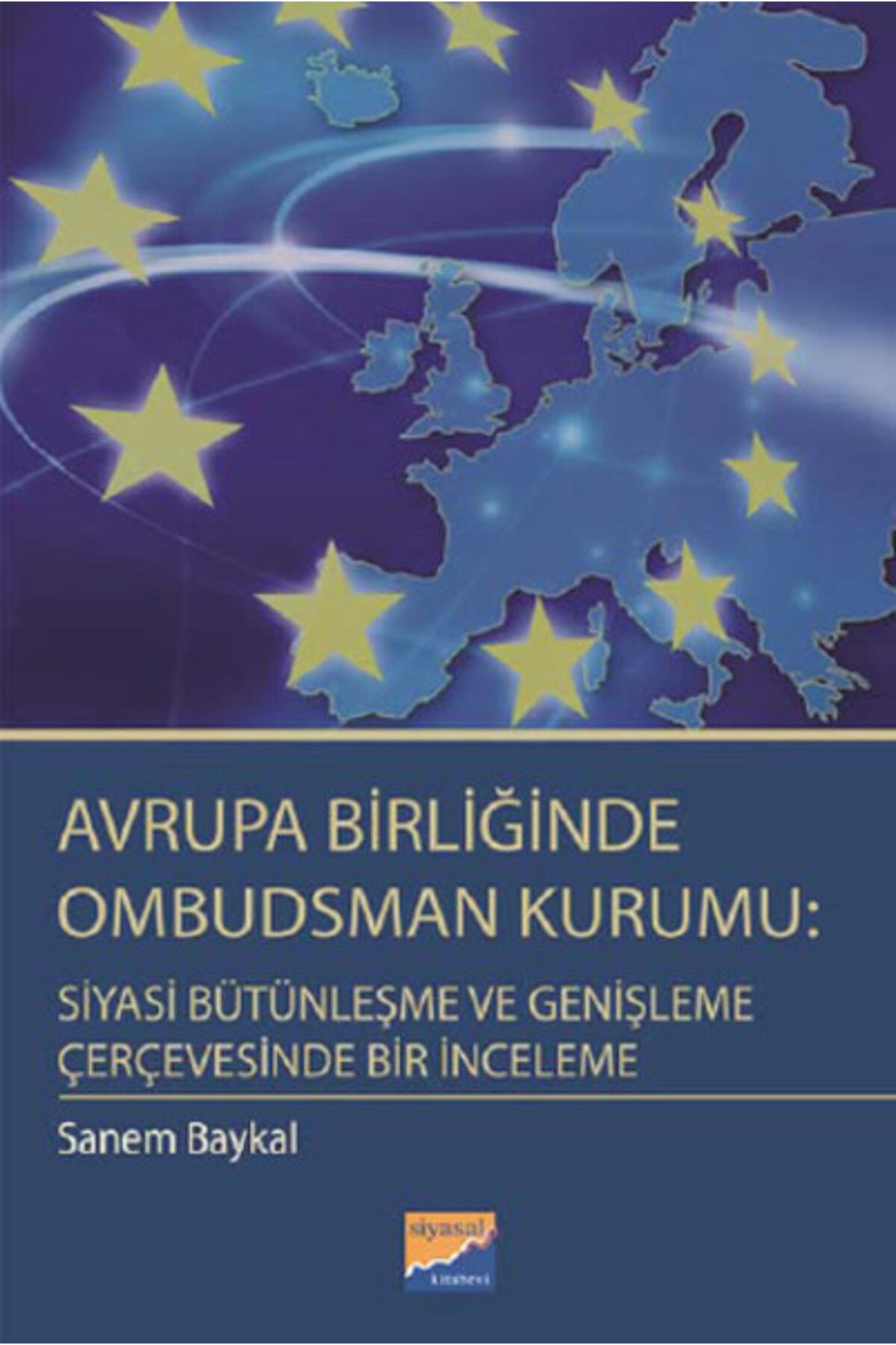 Siyasal Kitabevi Avrupa Birliğinde Ombudsman Kurumu: Siyasi Bütünleşme ve Genişleme Çerçevesinde Bir İnceleme