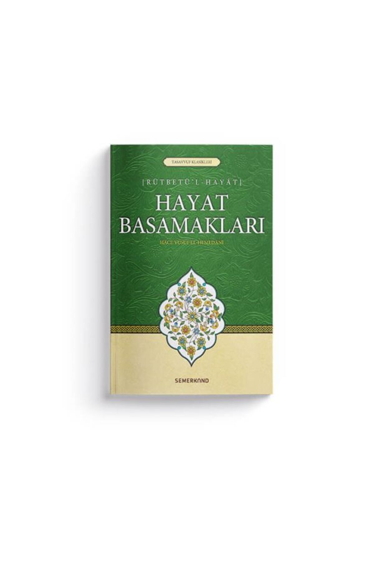 Semerkand Yayınları Hayat Basamakları - Rütbetü'l Hayat