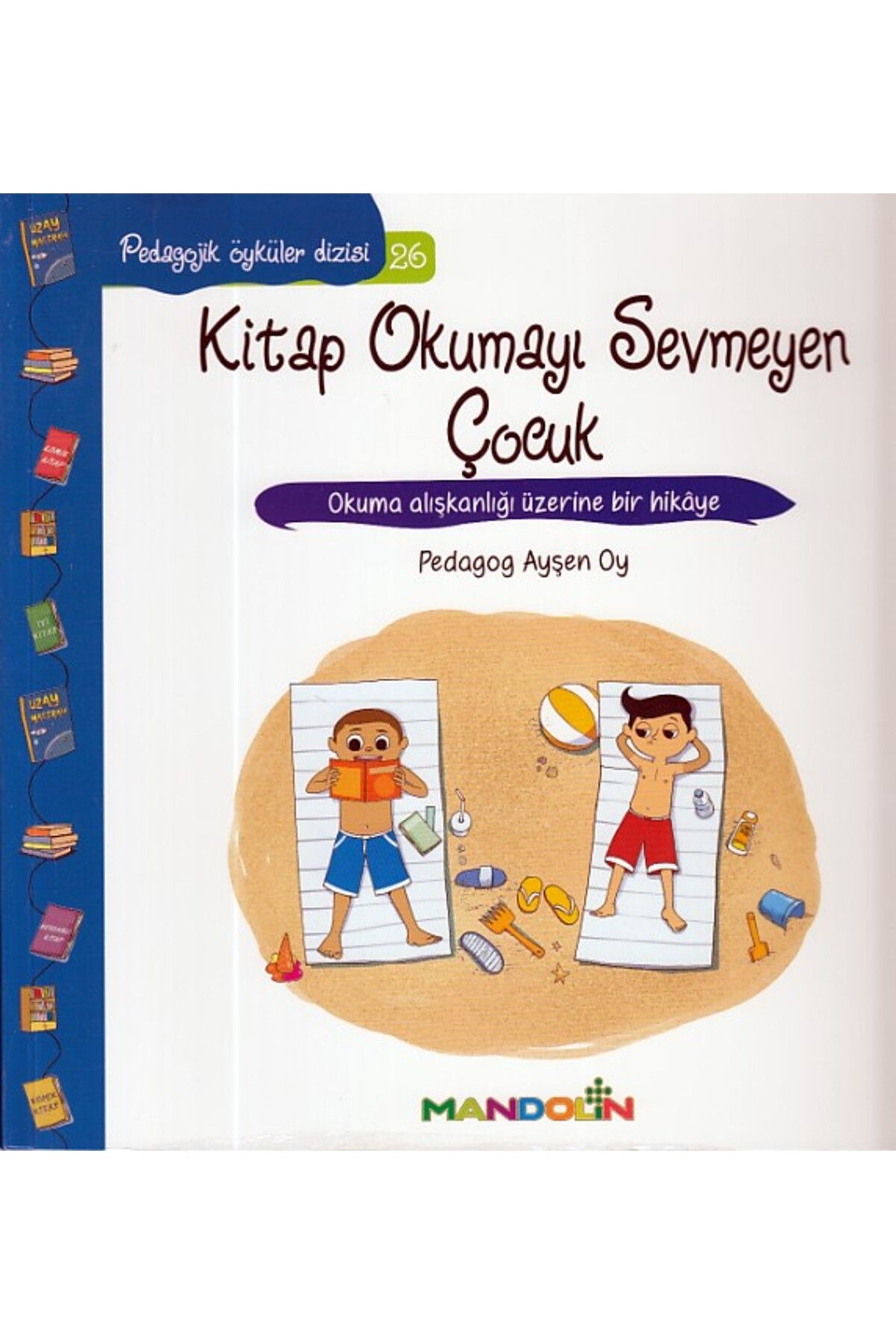 Mandolin Yayınları Pedagojik Öyküler 26 - Kitap Okumayı Sevmeyen Çocuk