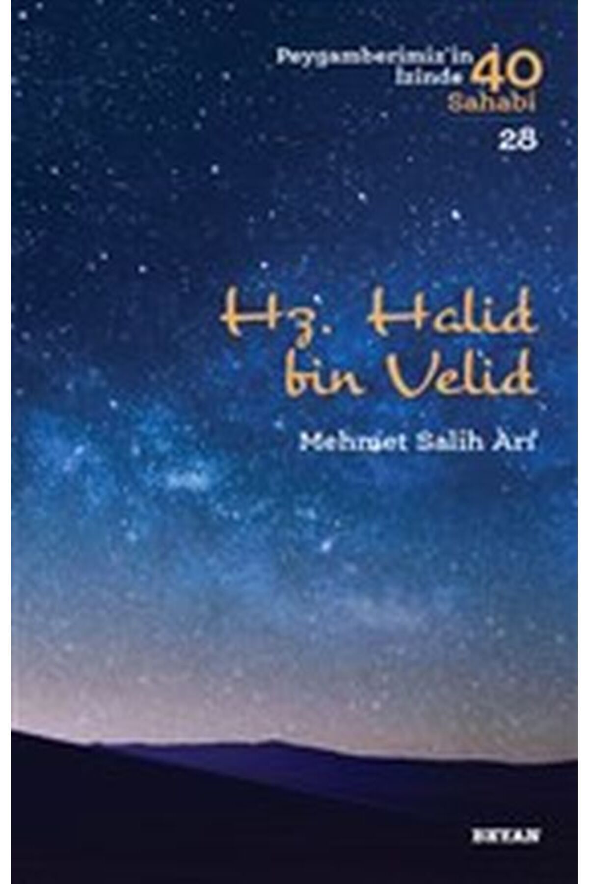 Beyan Yayınları Hz. Halid bin Valid - Peygamberimiz'in İzinde 40 Sahabi - 28