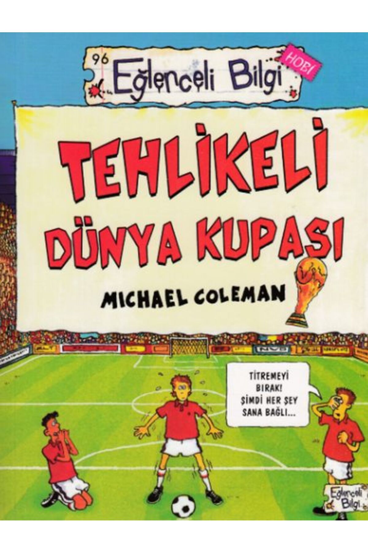 Eğlenceli Bilgi Tehlikeli Dünya Kupası - Eğlenceli Bilgi - Hobi