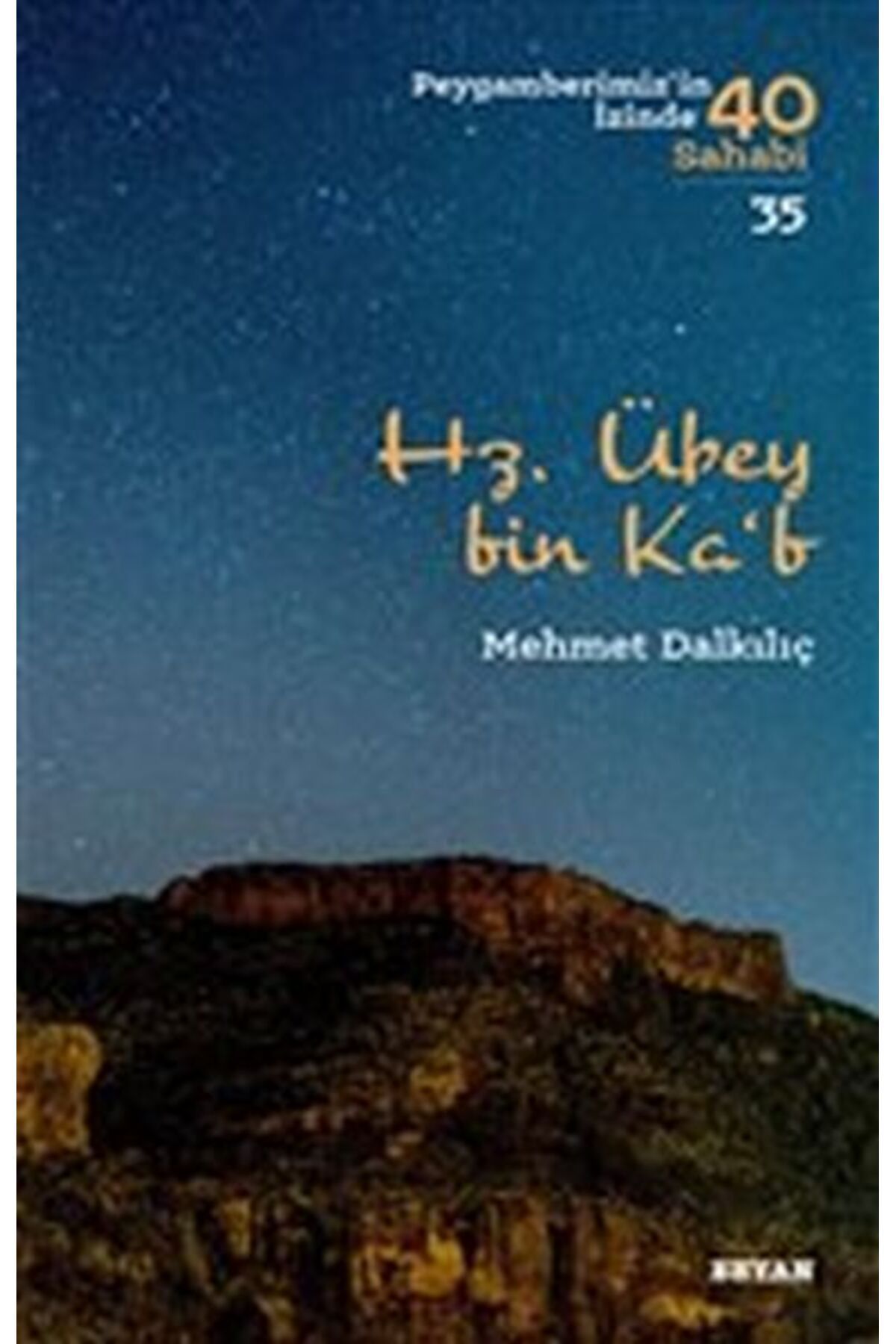 Beyan Yayınları Hz. Übey bin Ka'b - Peygamberimiz'in İzinde 40 Sahabi - 35