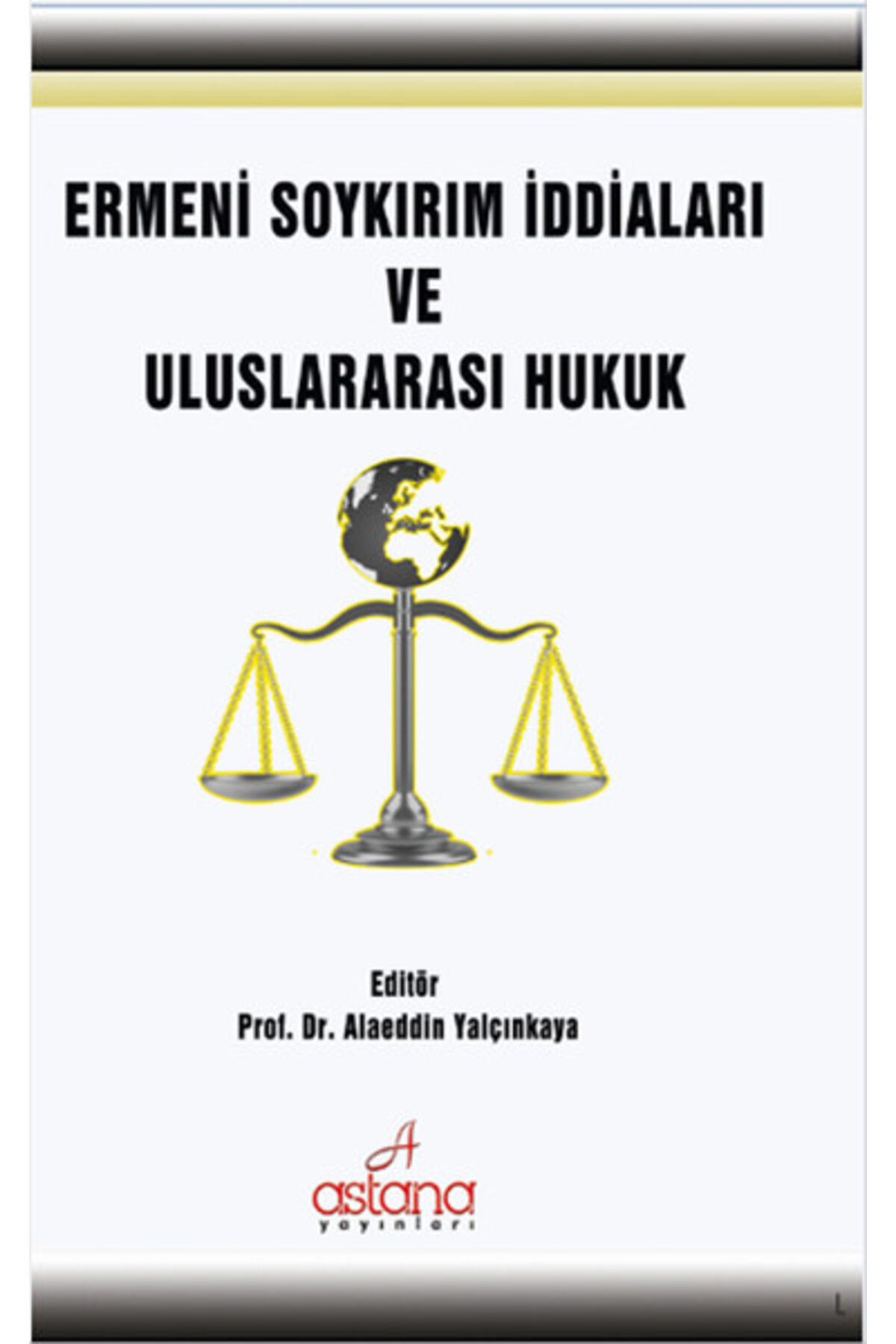 Astana Yayınları Ermeni Soykırım İddiaları ve Uluslararası Hukuk