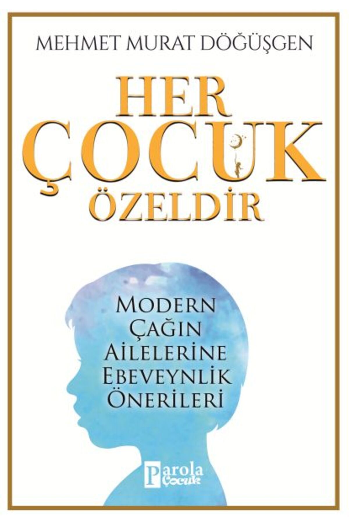 PAROLA ÇOCUK Her Çocuk Özeldir