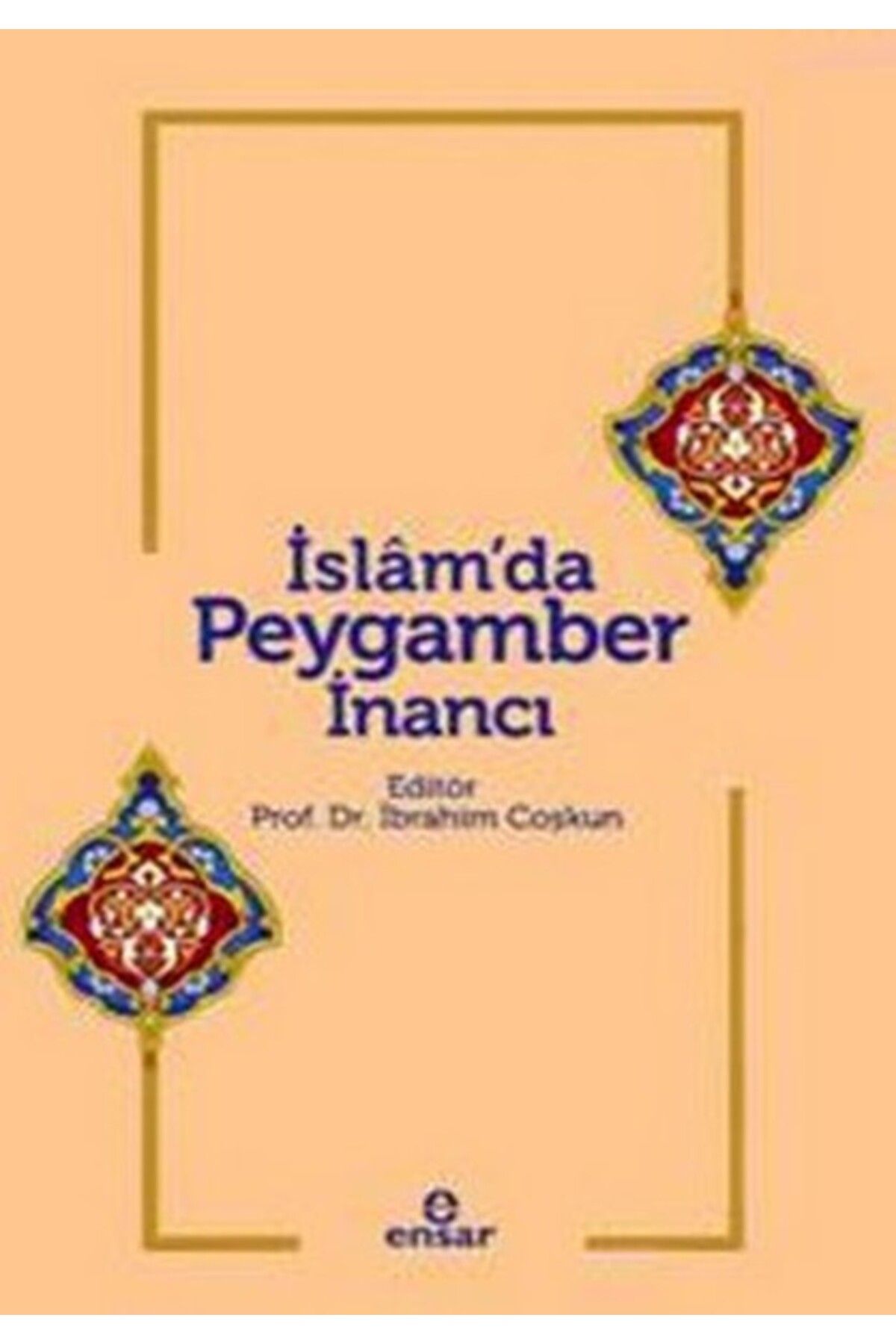 Ensar Neşriyat İslam'da Peygamber İnancı